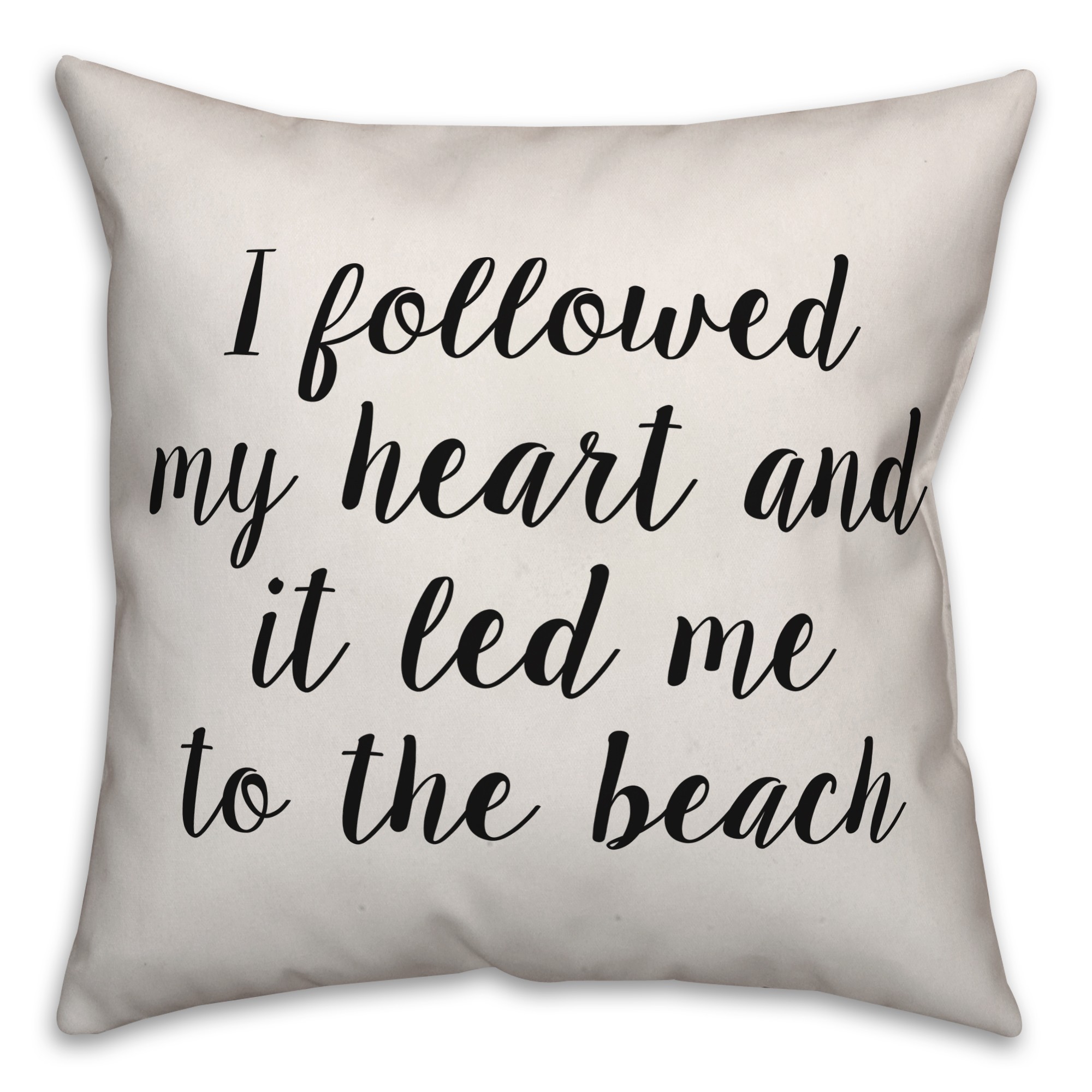 I Followed My Heart And It Led Me To The Beach Pillow
