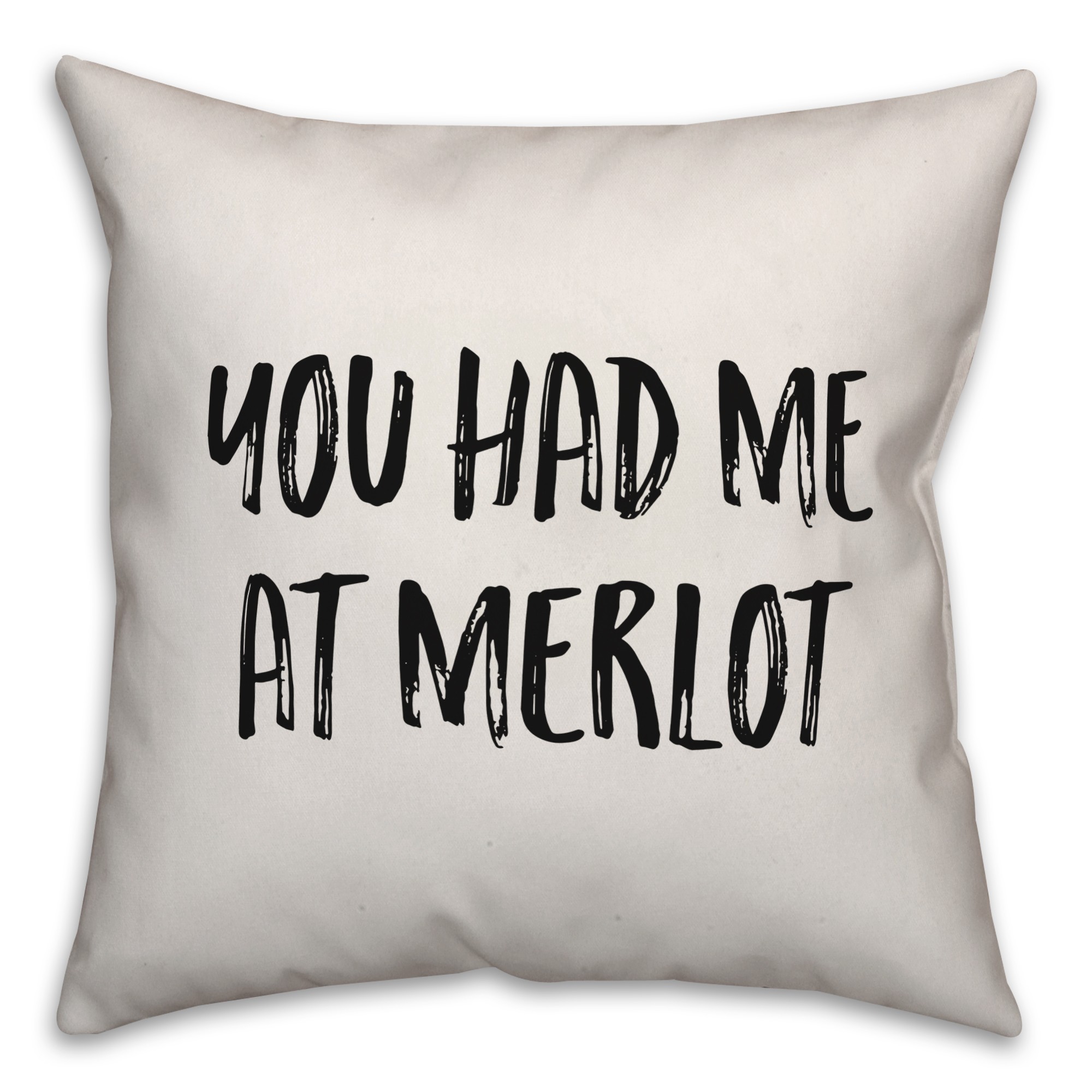 You Had Me At Merlot Pillow