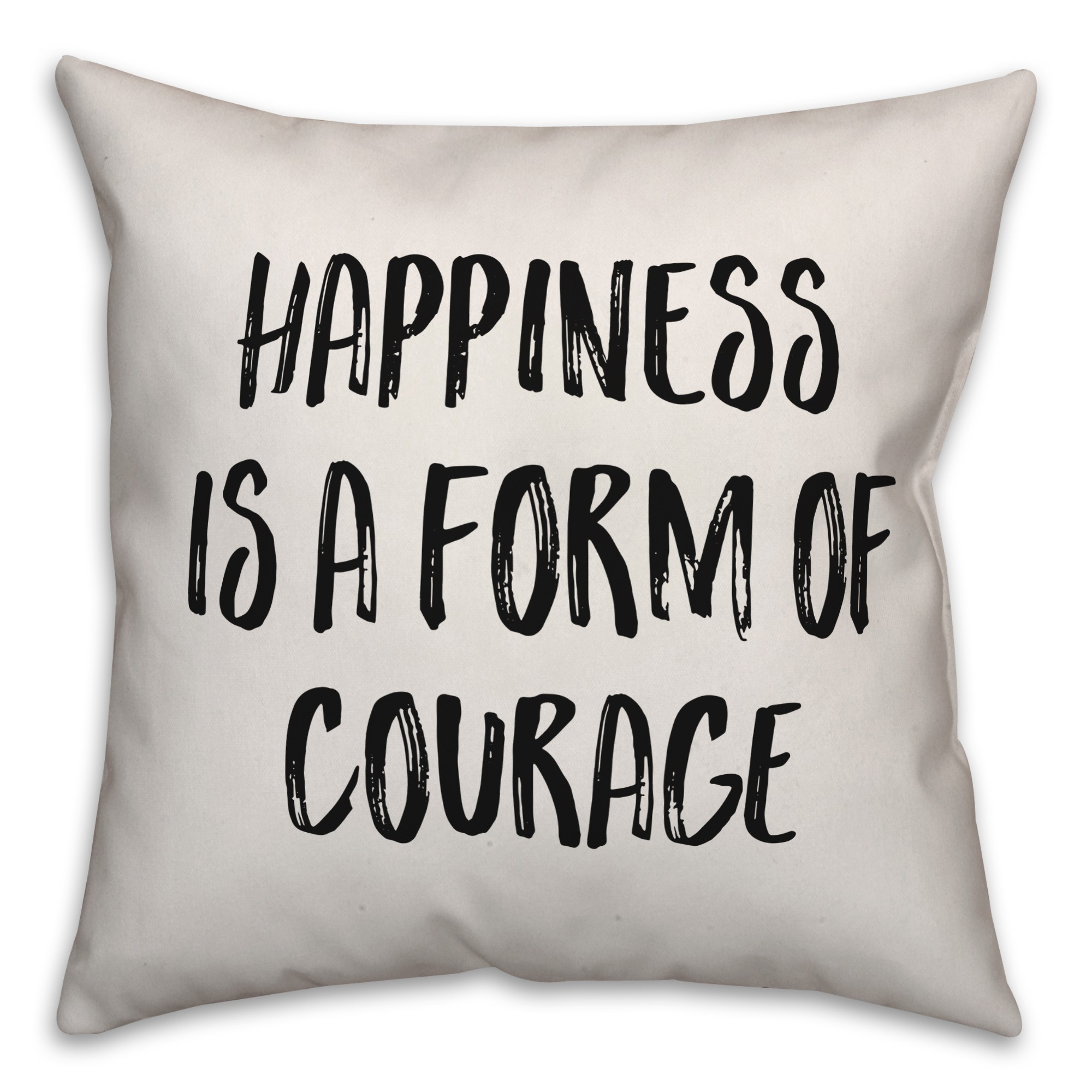 Happiness Is A Form Of Courage Pillow Cover