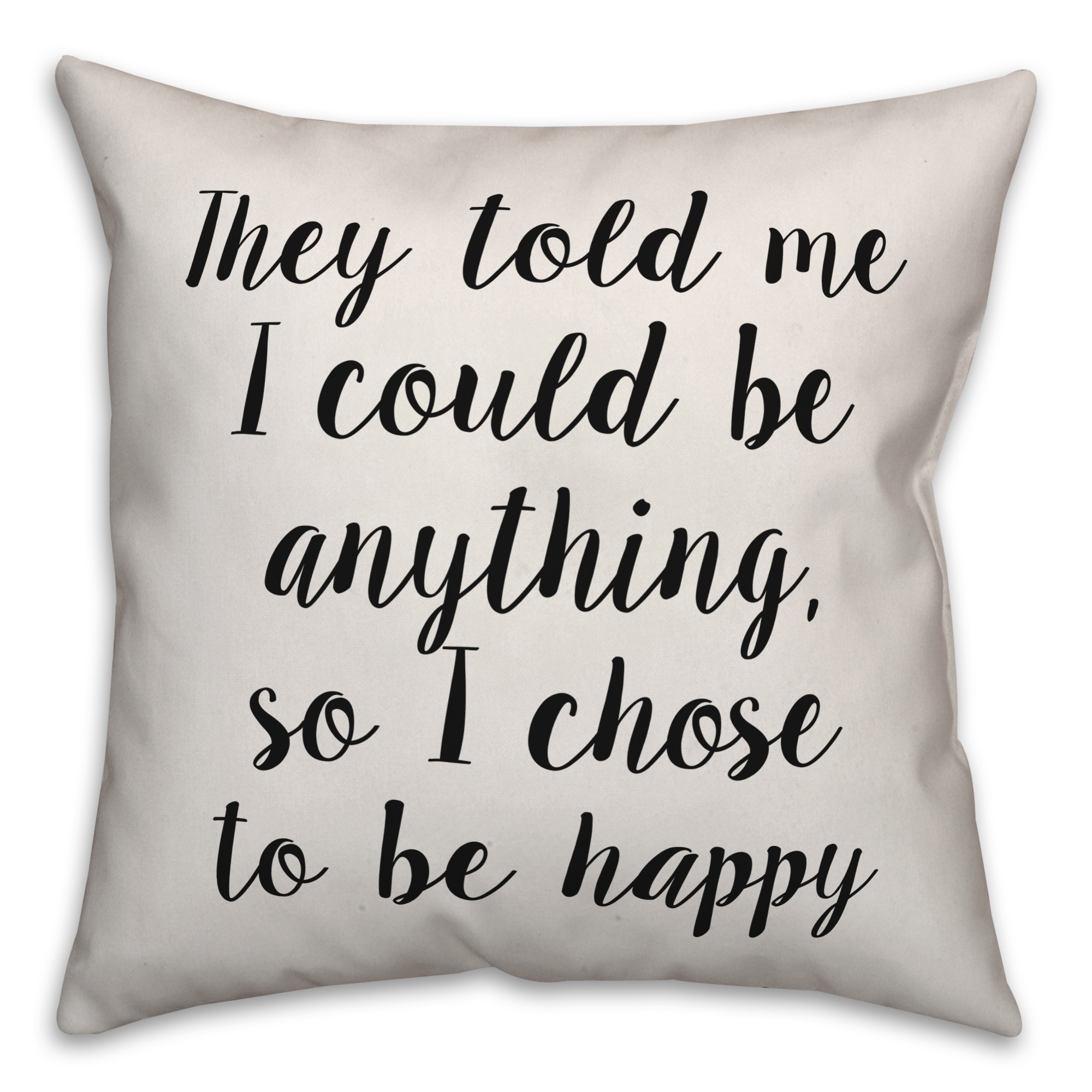 I Chose To Be Happy Pillow
