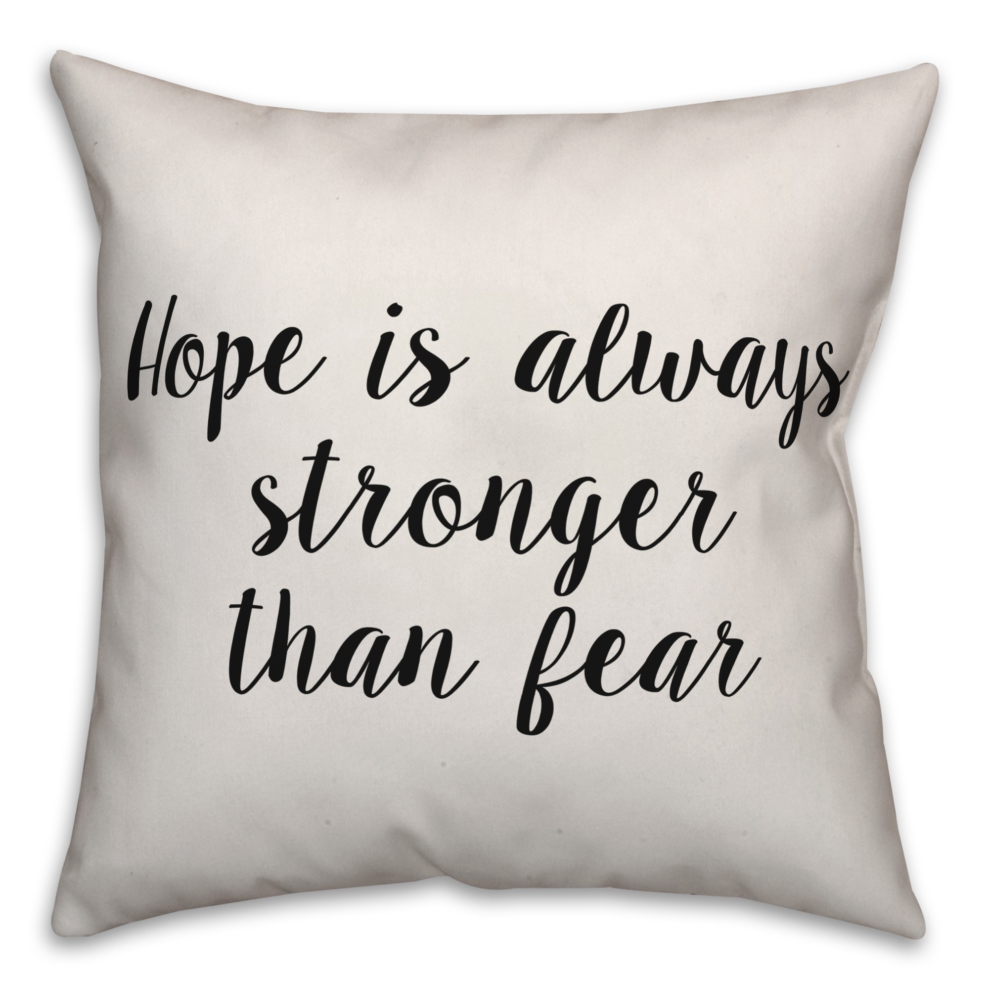 Hope Is Always Stronger Than Fear Pillow