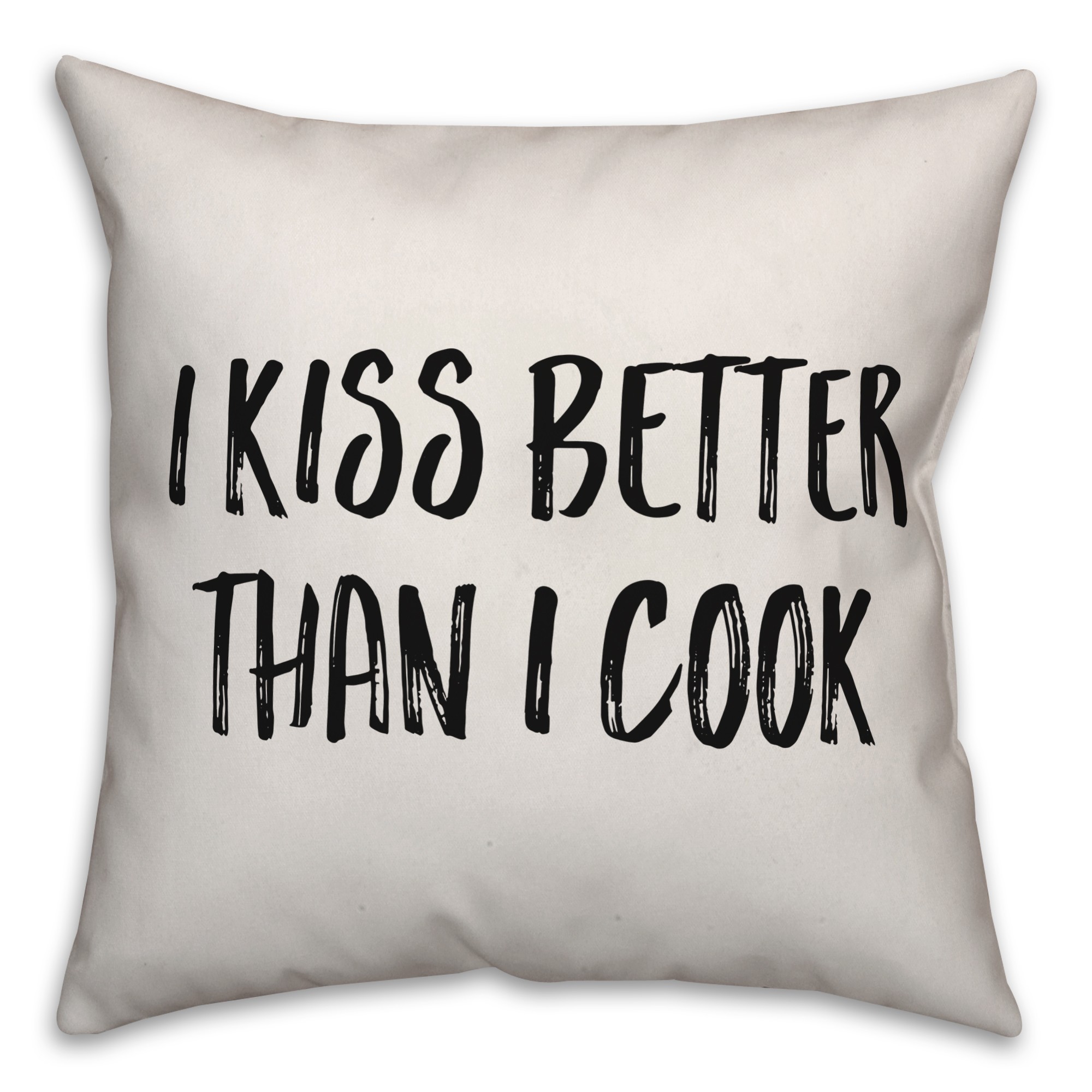 I Kiss Better Than I Cook Pillow Cover