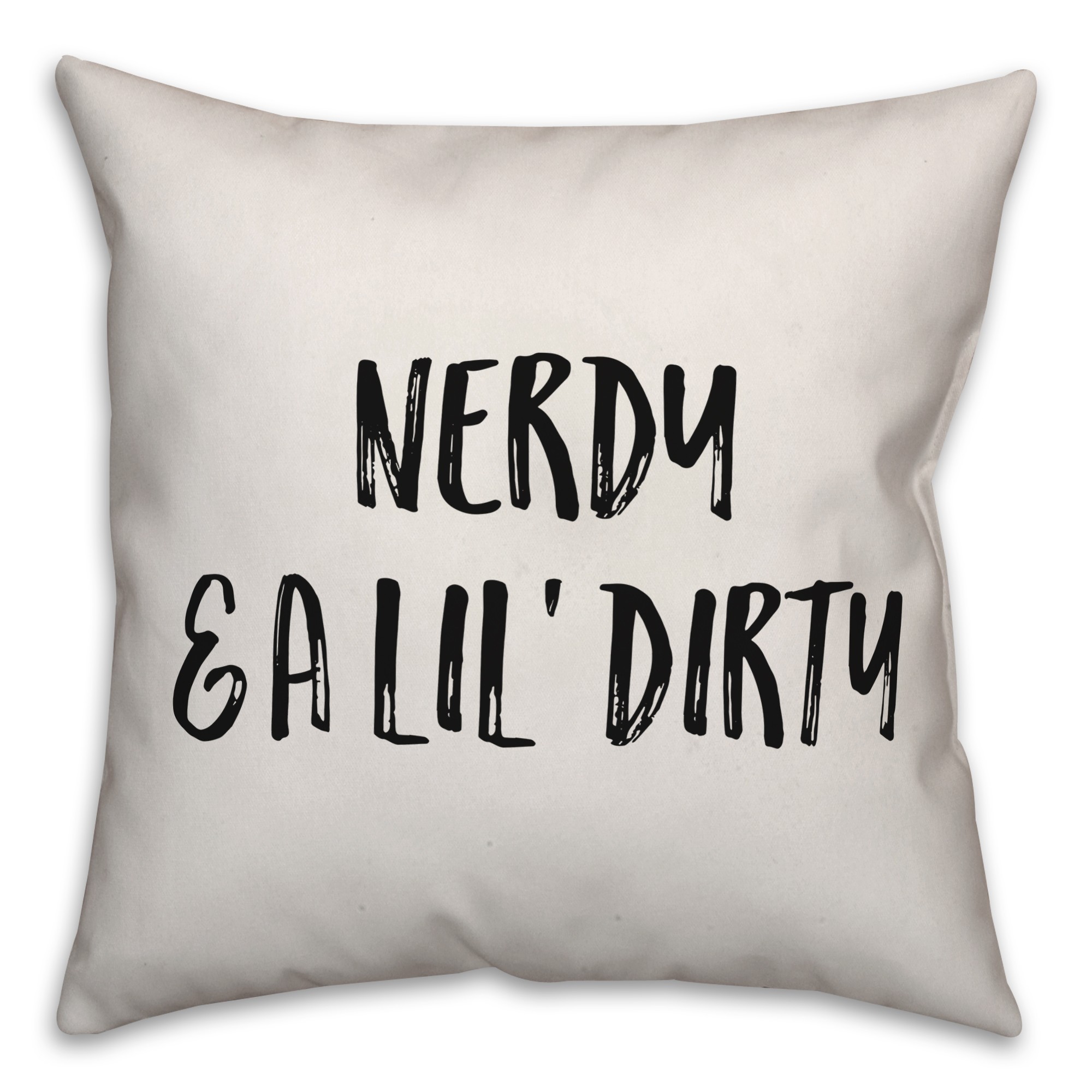 Nerdy & A Lil' Dirty Pillow