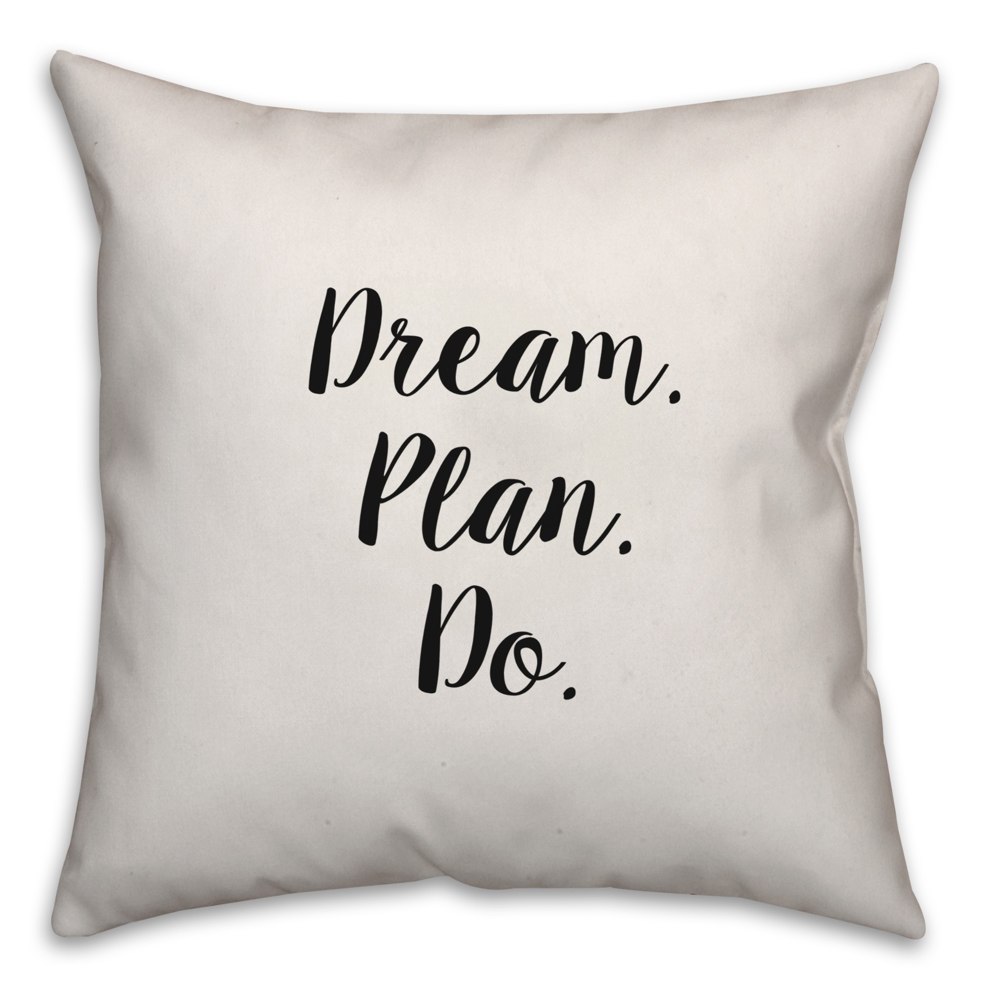 Dream. Plan. Do. Pillow