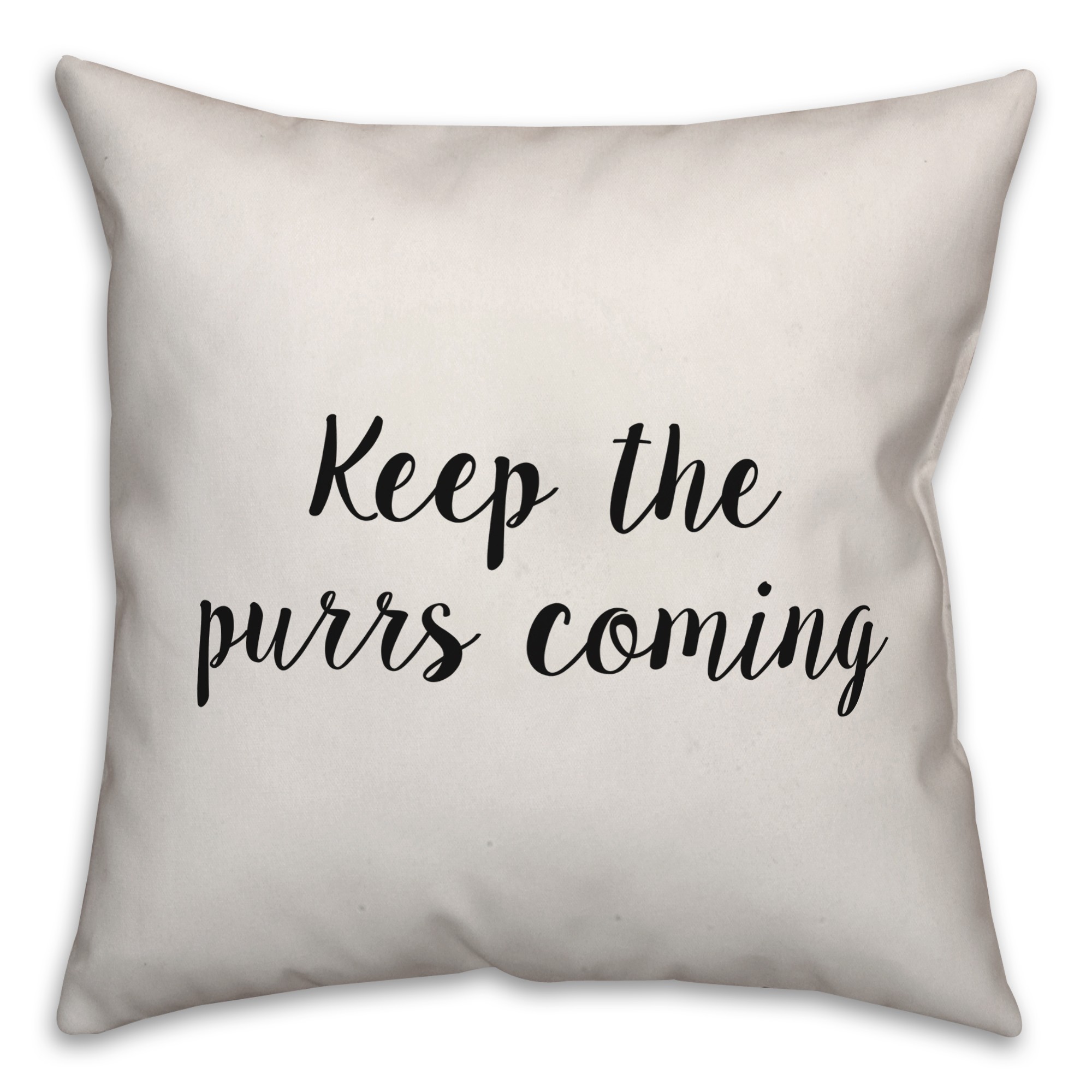 Keep The Purrs Coming Pillow