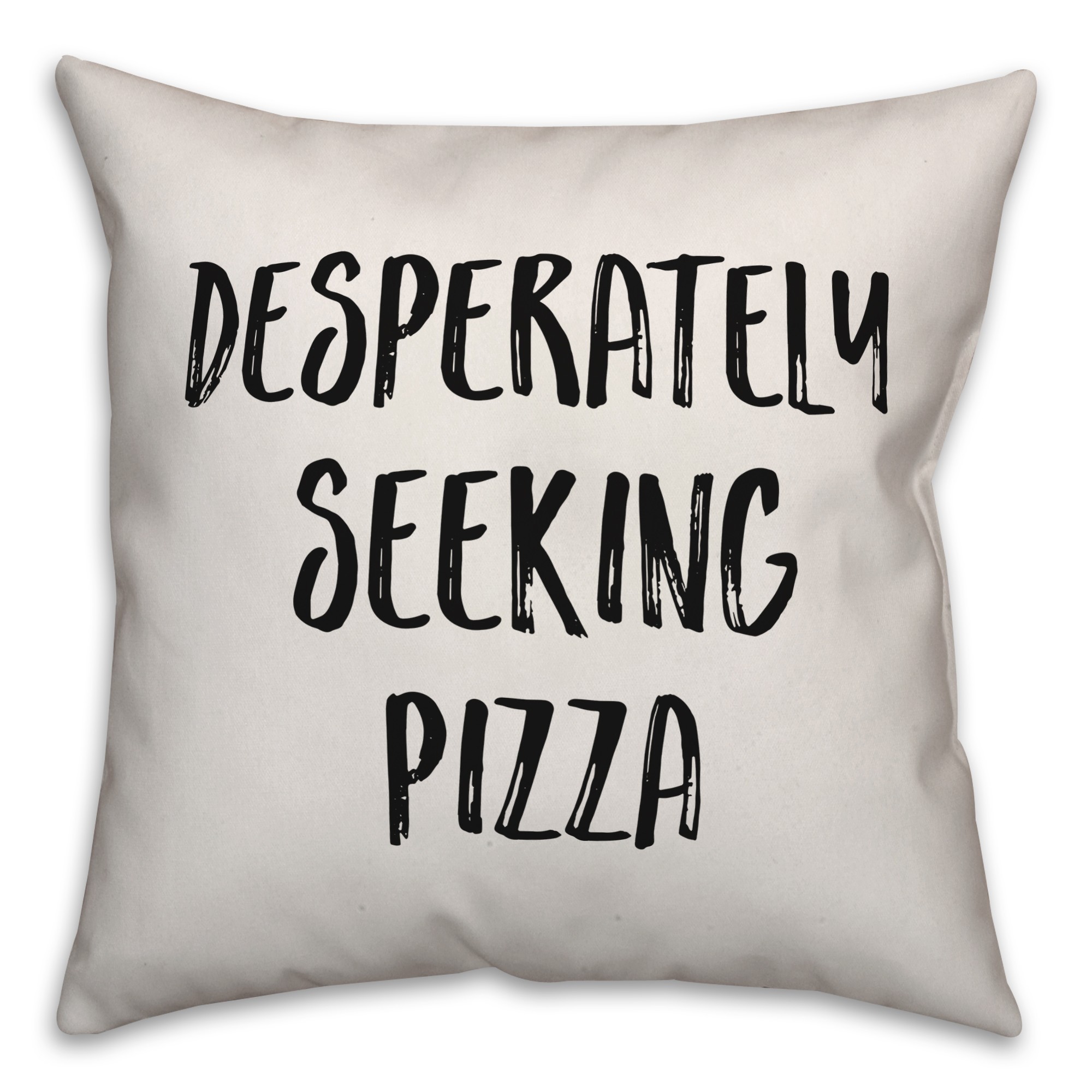 Deperately Seeking Pizza Pillow Cover