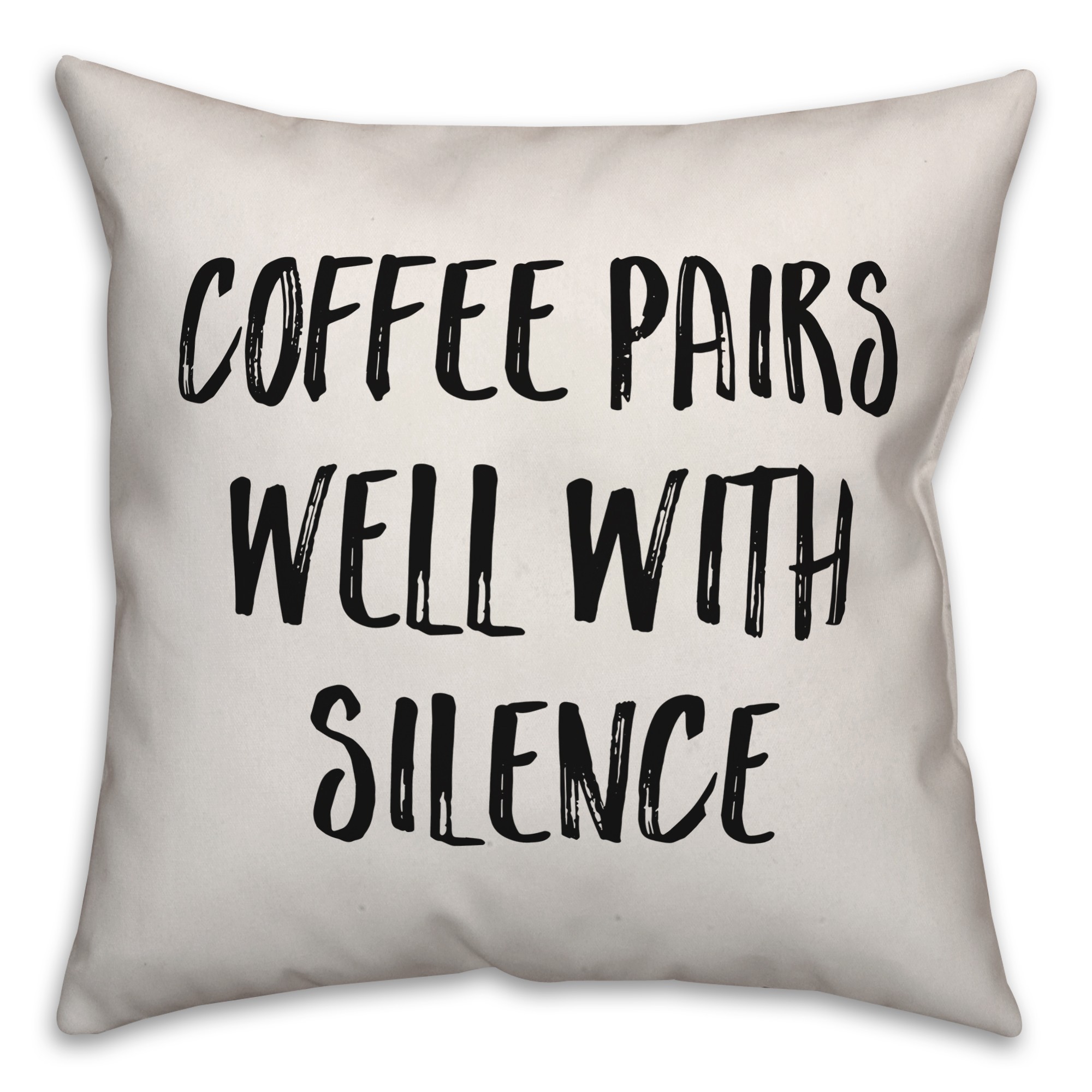 Coffee Pairs Well With Silence Pillow Cover