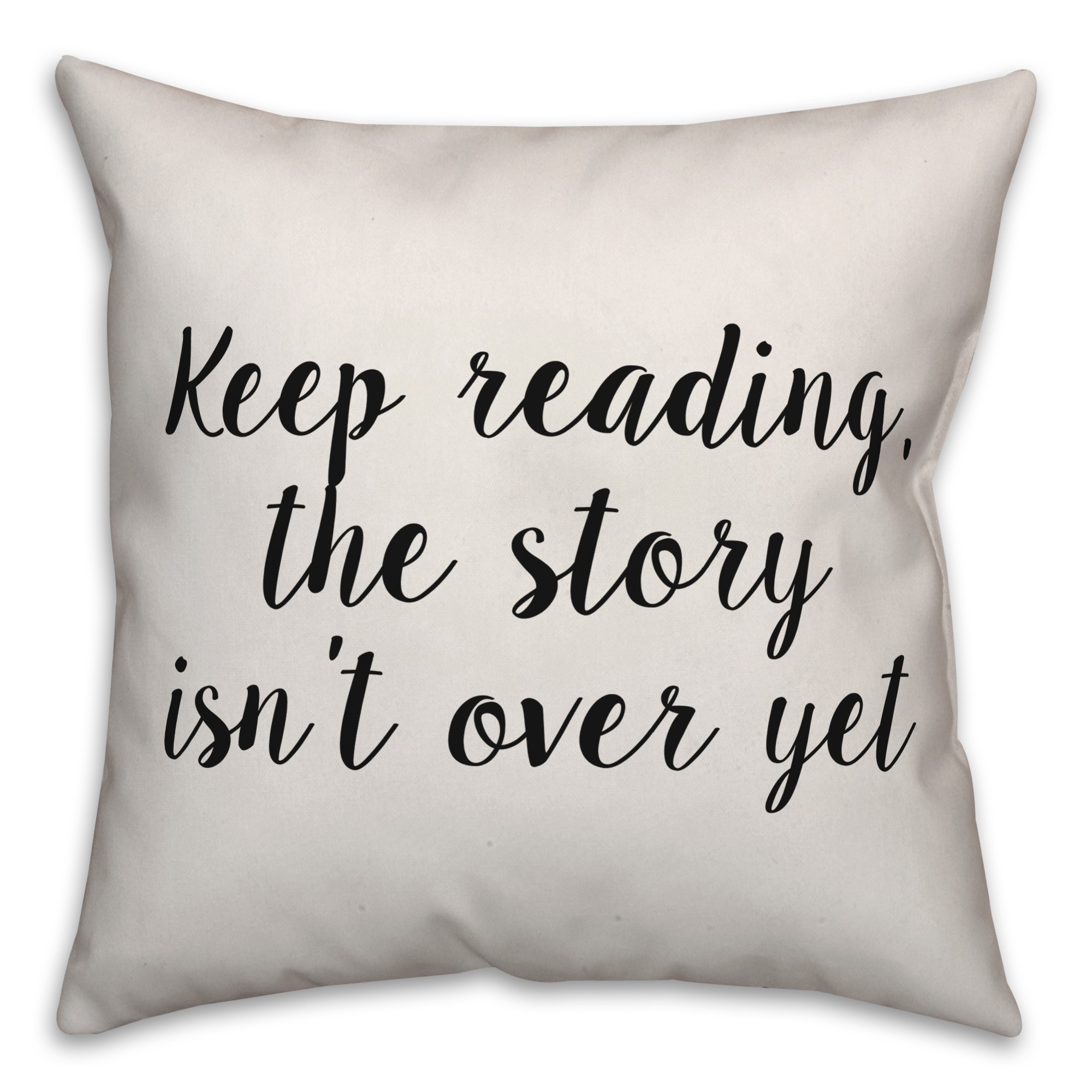 The Story Isn't Over Yet Pillow