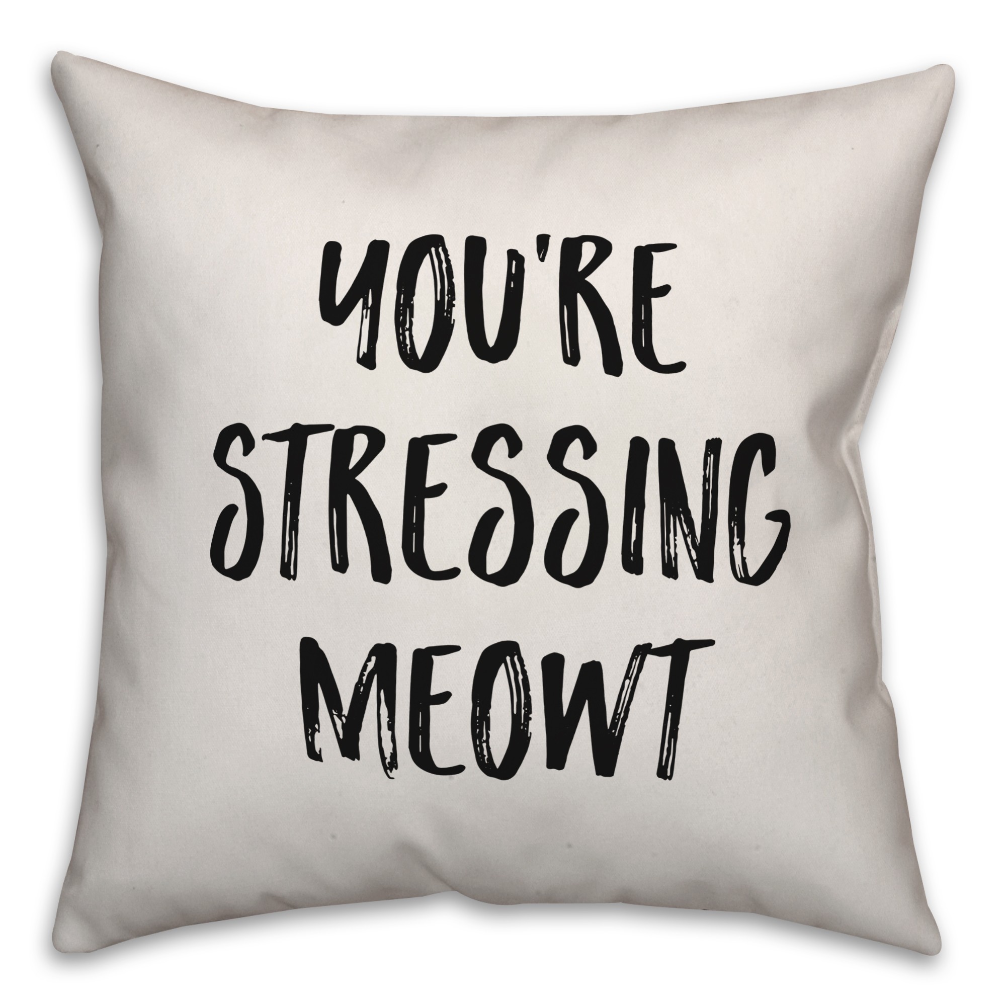 You're Stressing Meowt Pillow Cover