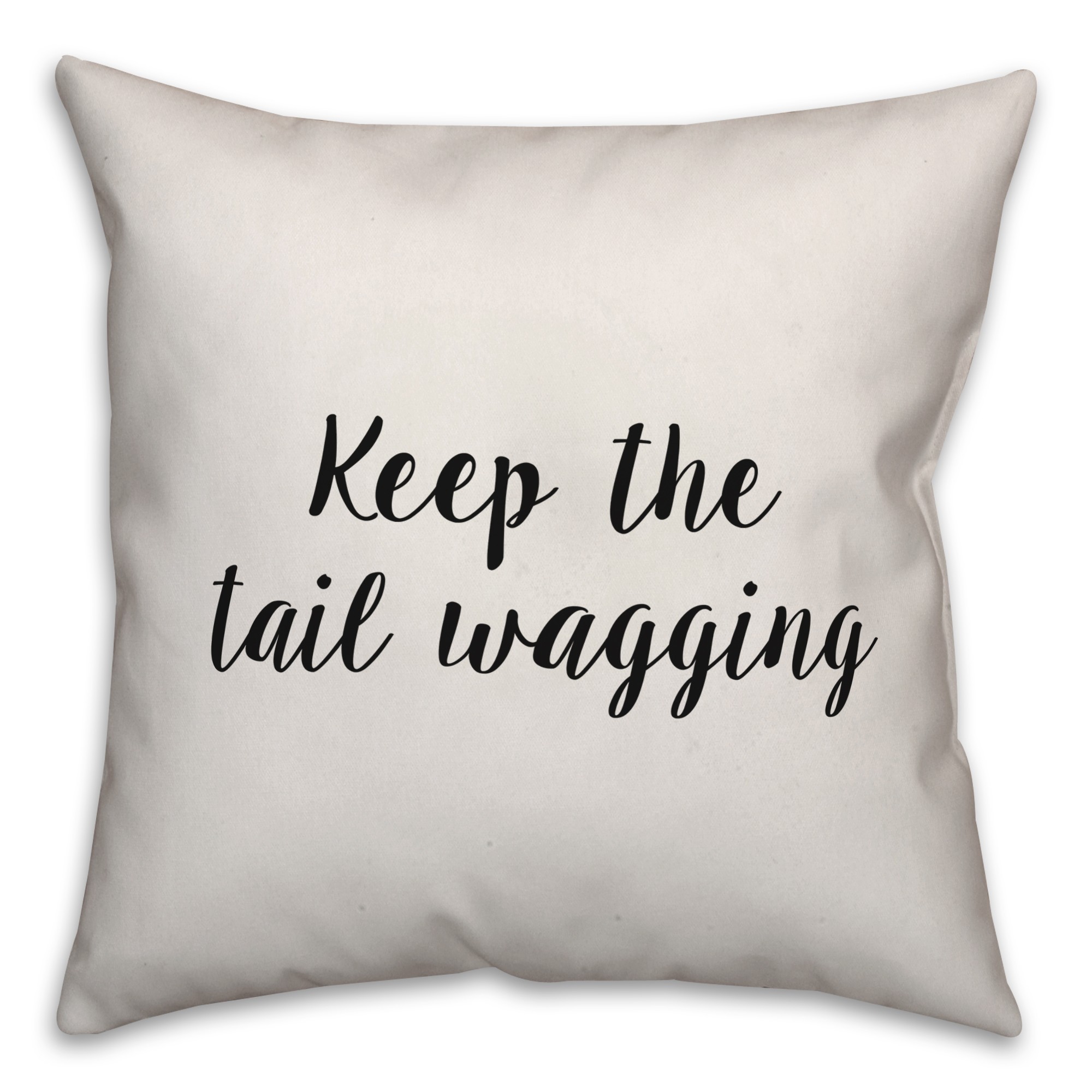 Keep The Tail Wagging Pillow Cover