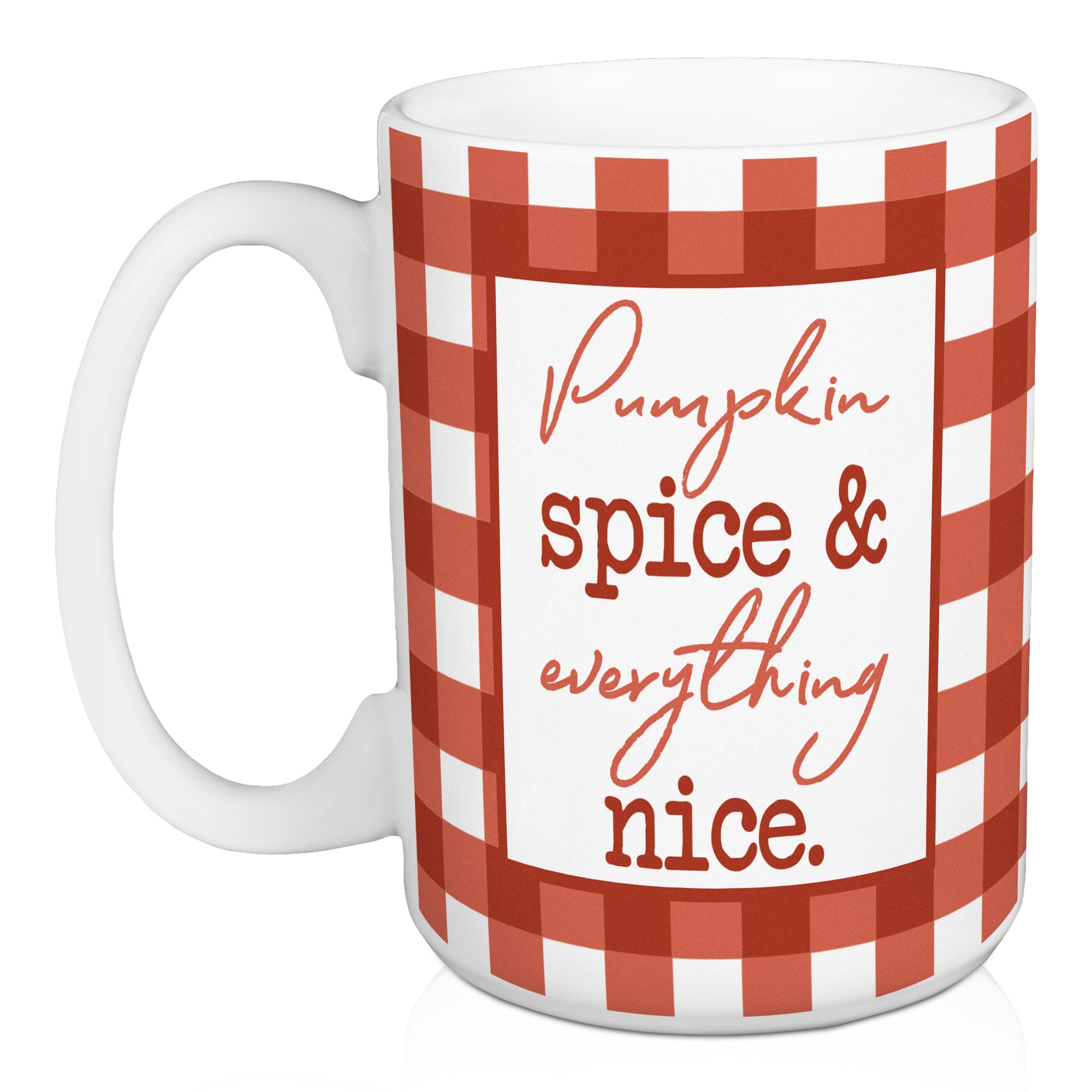 Pumpkin Spice & Everything Nice 15 oz Mug