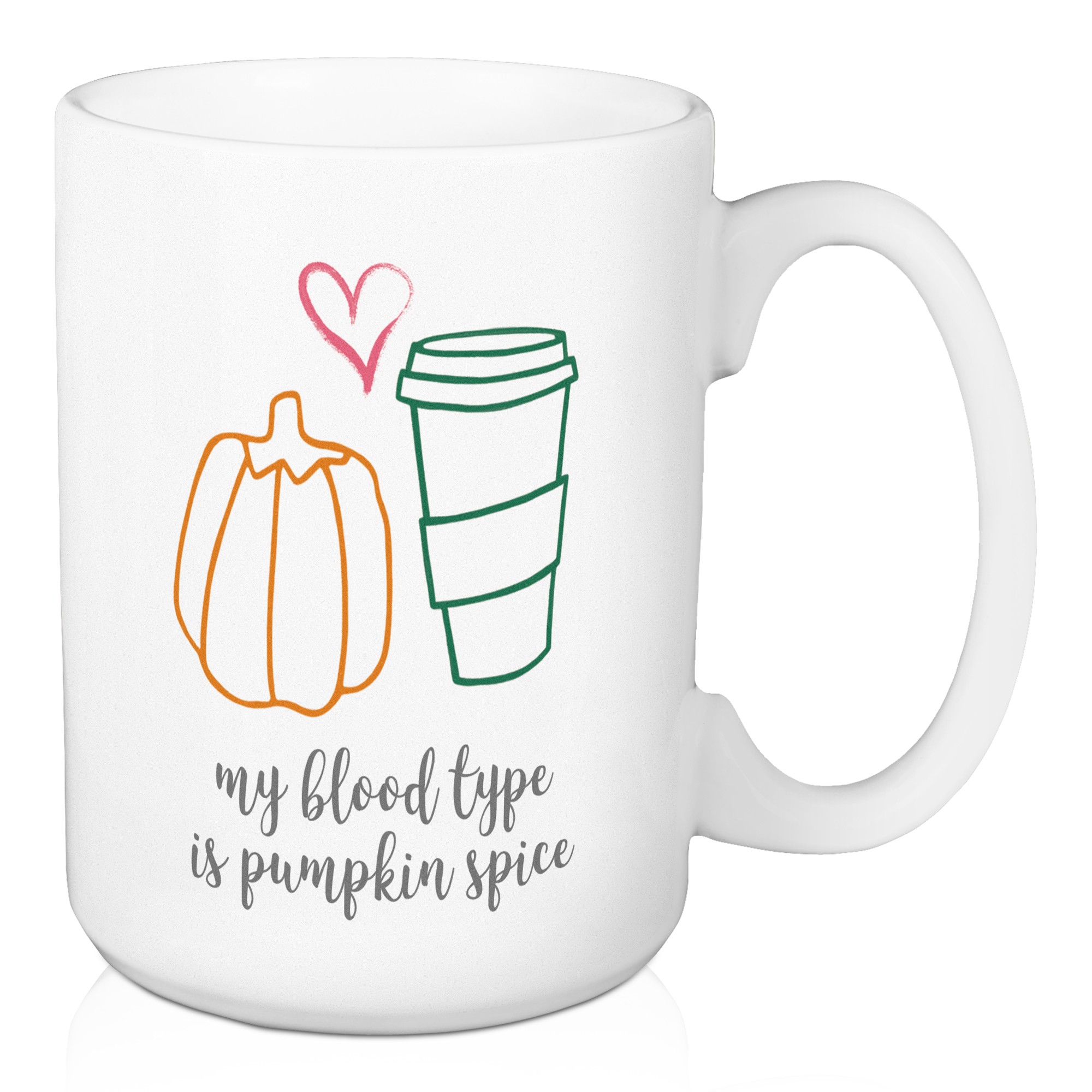 My Blood Type is Pumpkin Spice 15 oz Mug