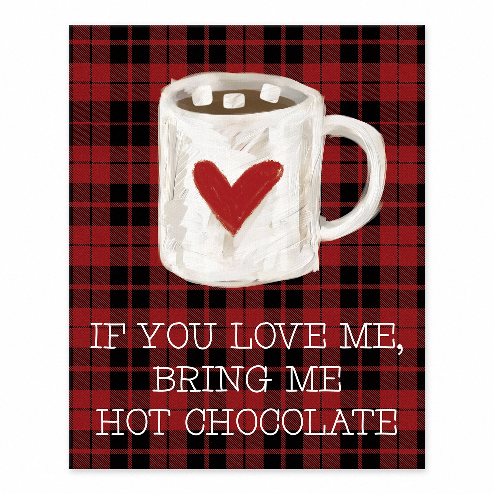 If You Love Me, Bring Me Hot Chocolate 8x10 Tabletop Canvas