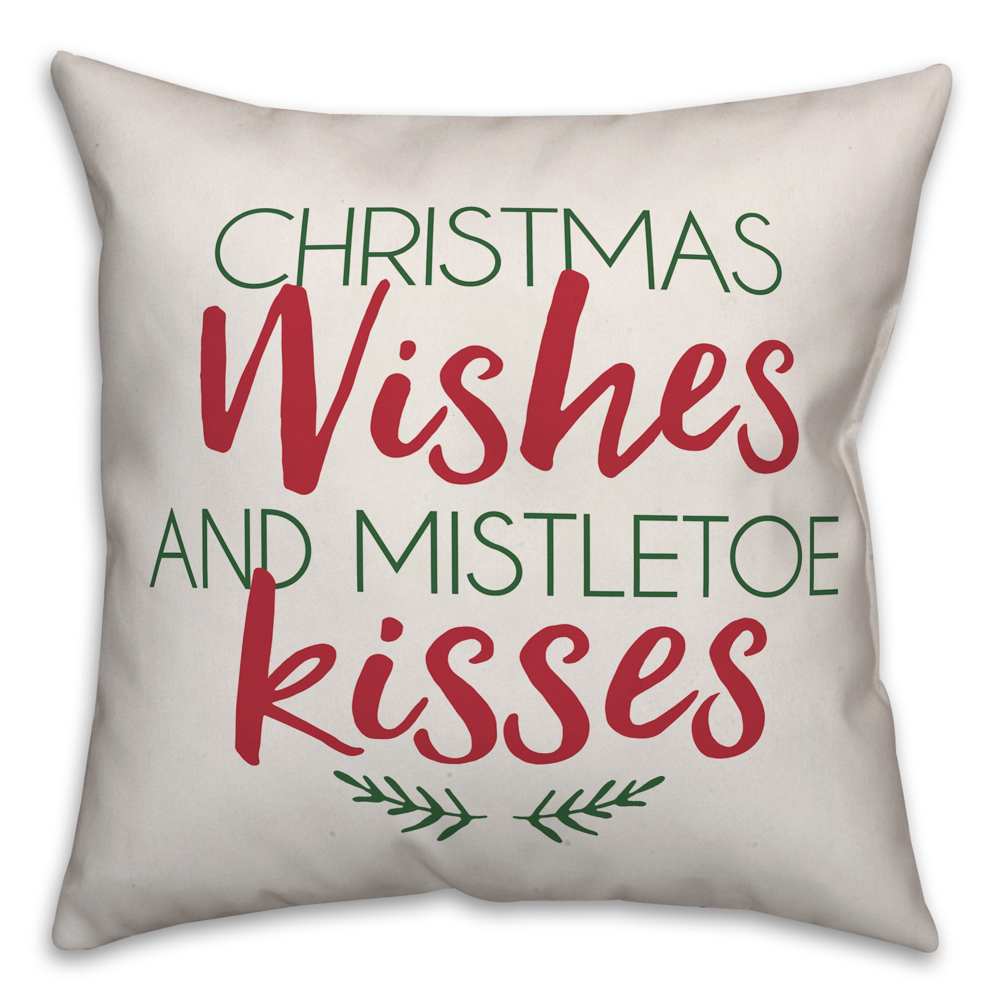 Christmas Wishes and Mistletoe Kisses 18x18 Spun Poly Pillow