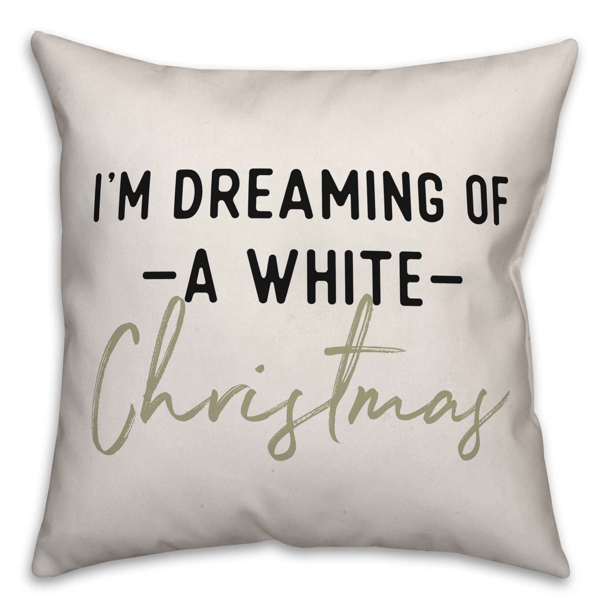 I'm Dreaming of a White Christmas 18x18 Spun Poly Pillow