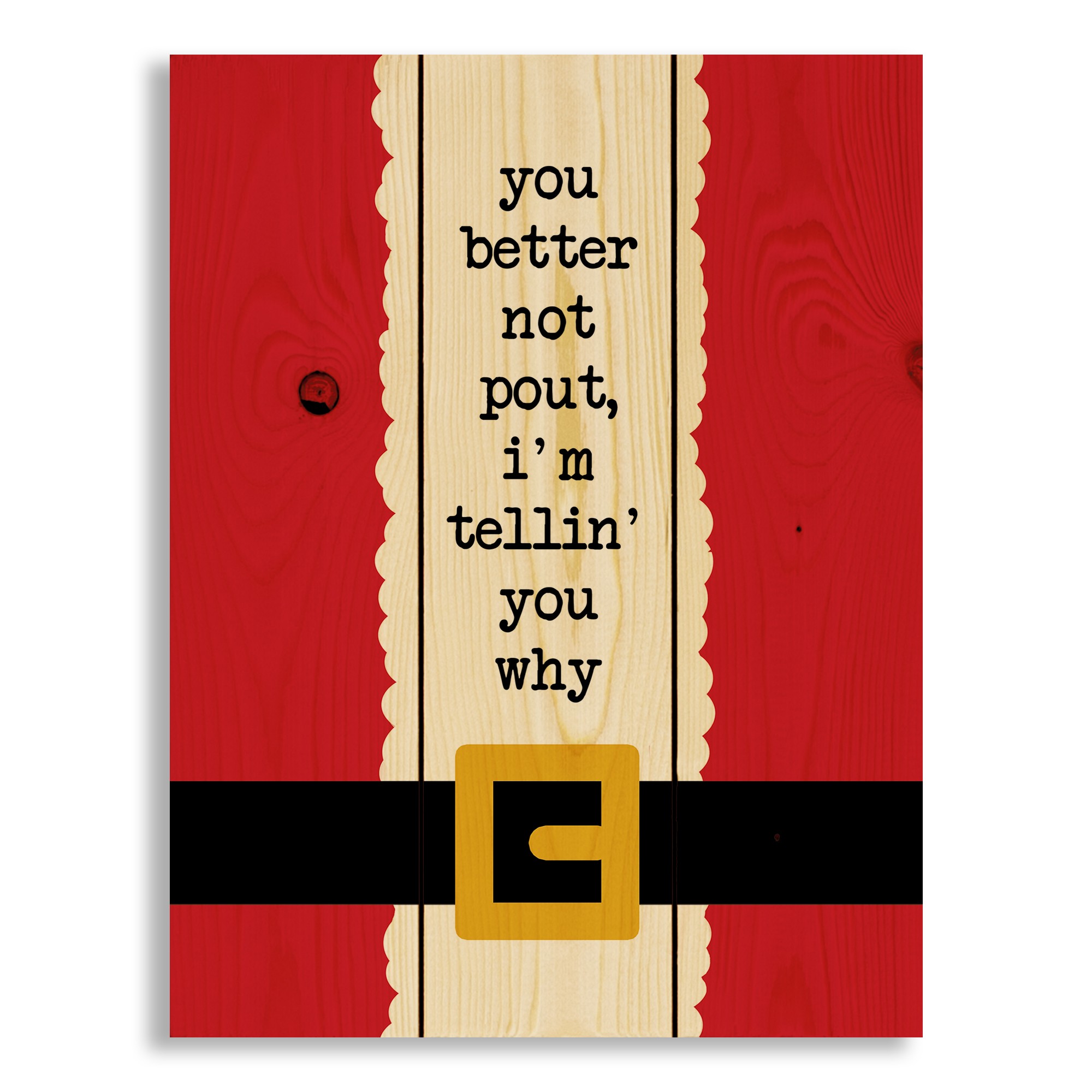 You Better Not Pout, I'm Telling You Why 10.5x14 Pallet Wood Art