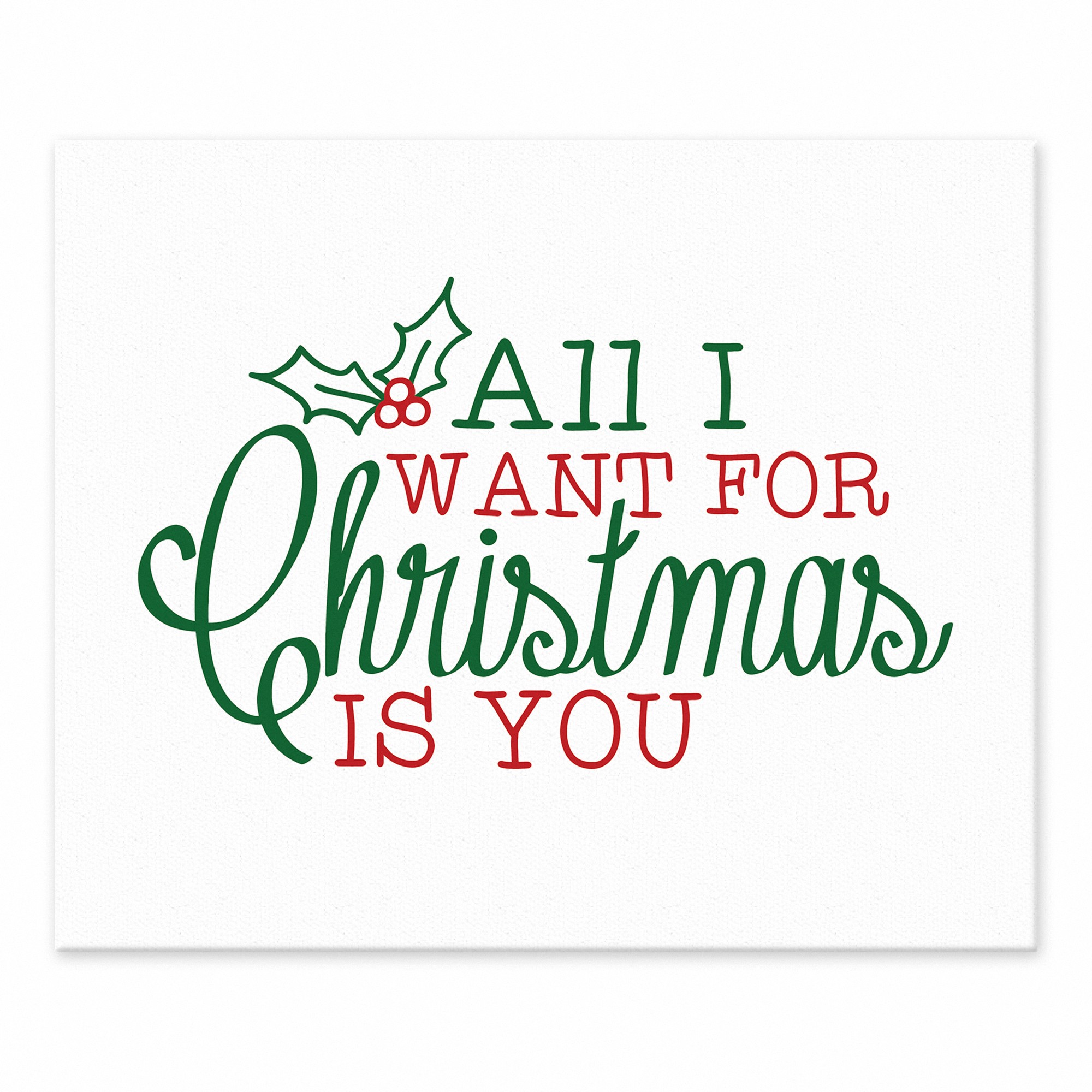 All I Want For Christmas Is You 8x10 Canvas Wall Art