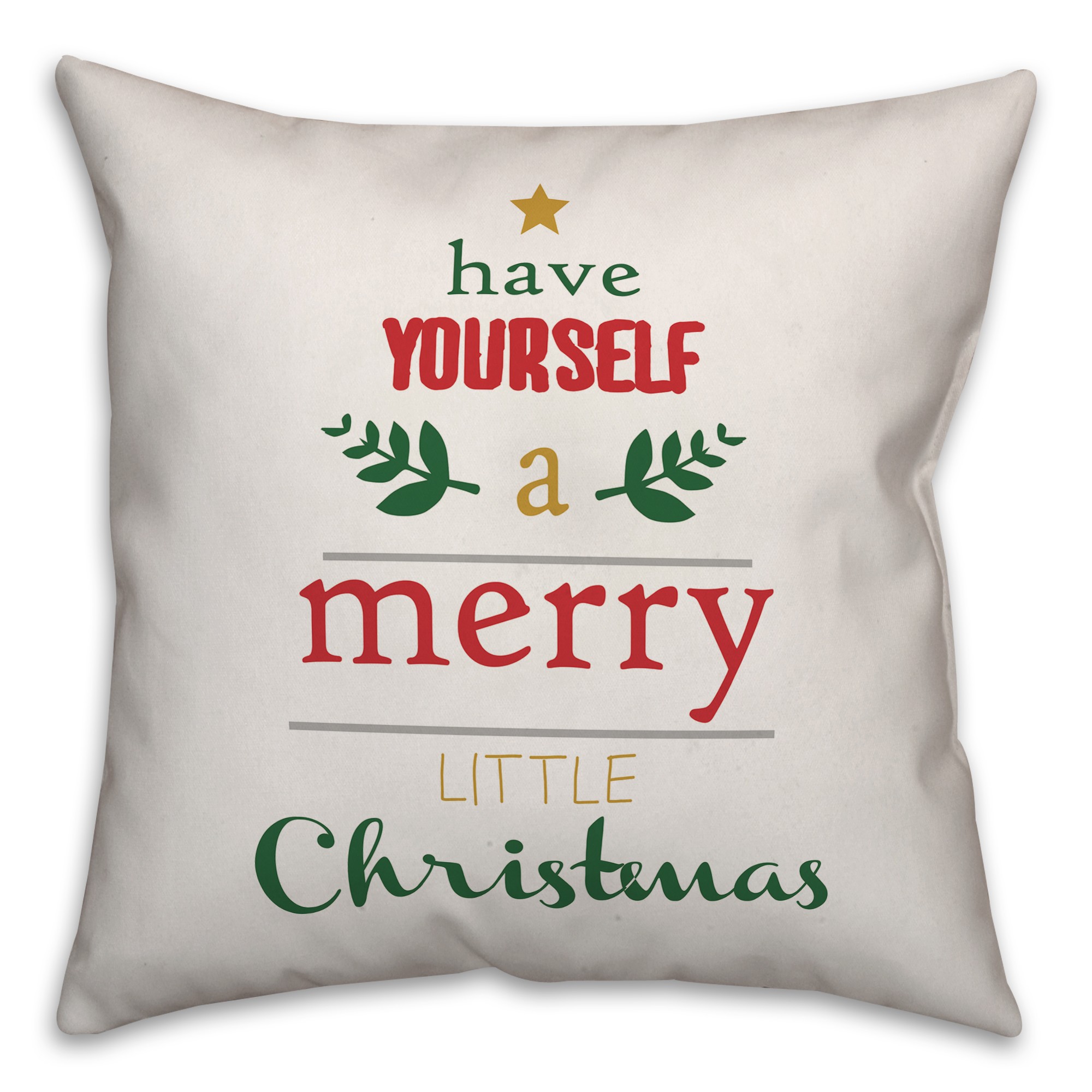 Have Yourself A Merry Little Christmas 18x18 Spun Poly Pillow