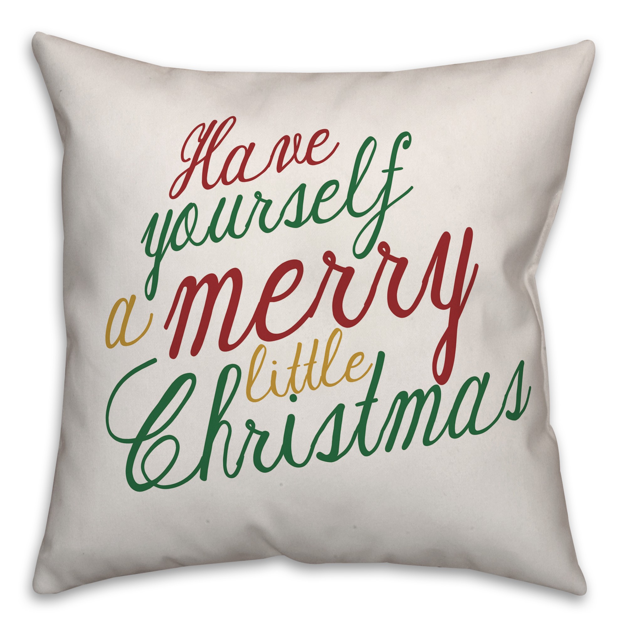 Have Yourself A Merry Little Christmas 18x18 Spun Poly Pillow