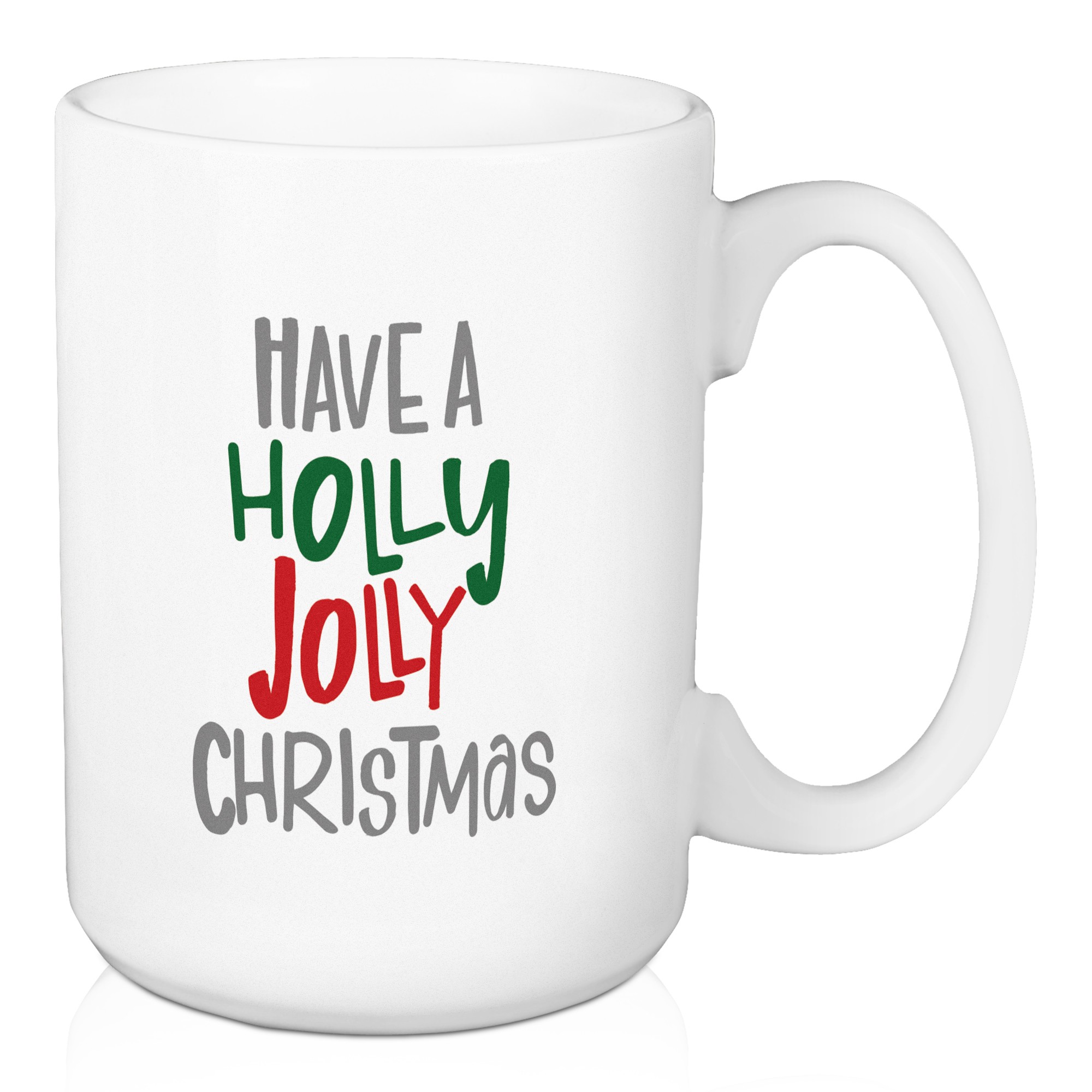 Have A Holly Jolly Christmas 15 oz Mug