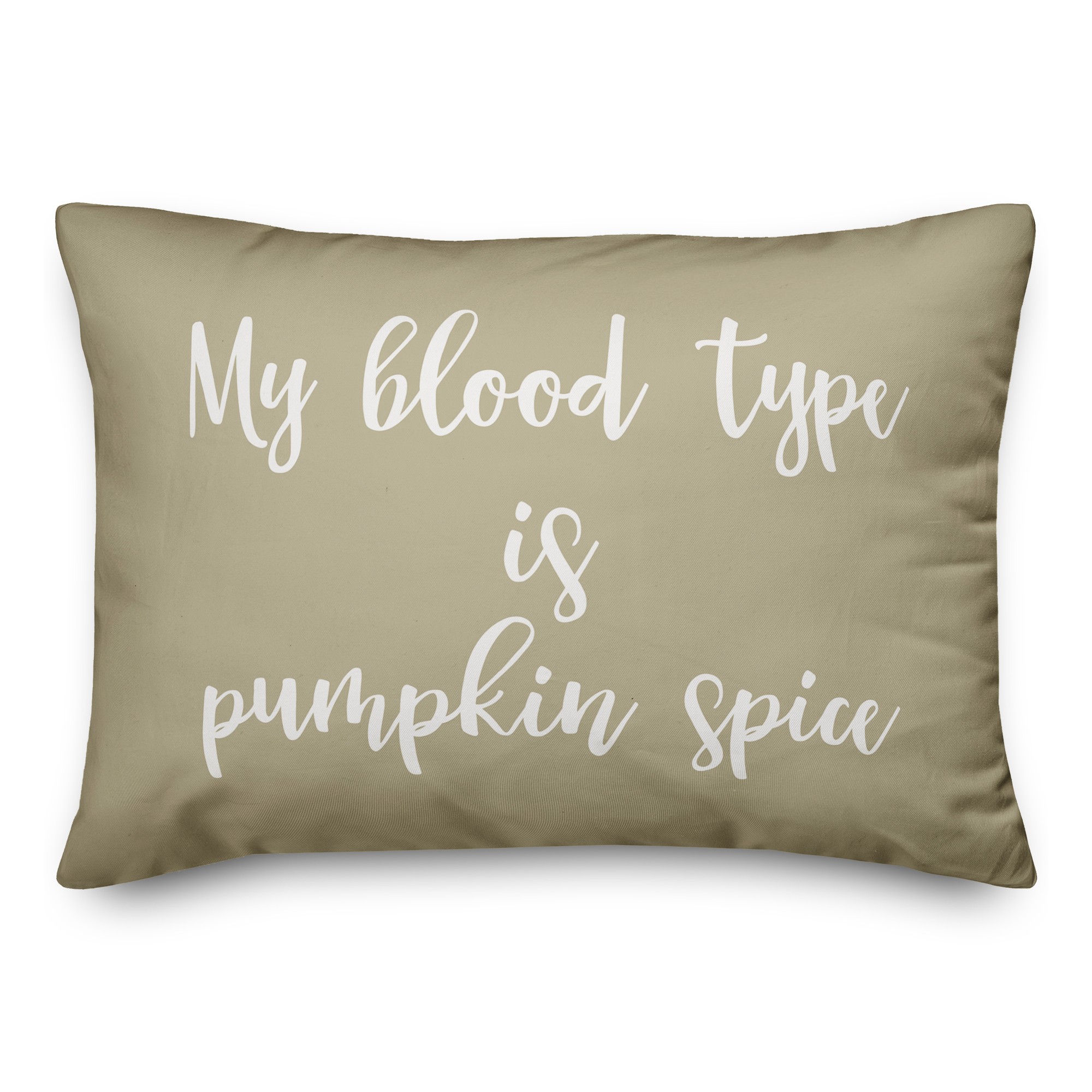 My Blood Type Is Pumpkin Spice in Beige 14x20 Spun Poly Pillow