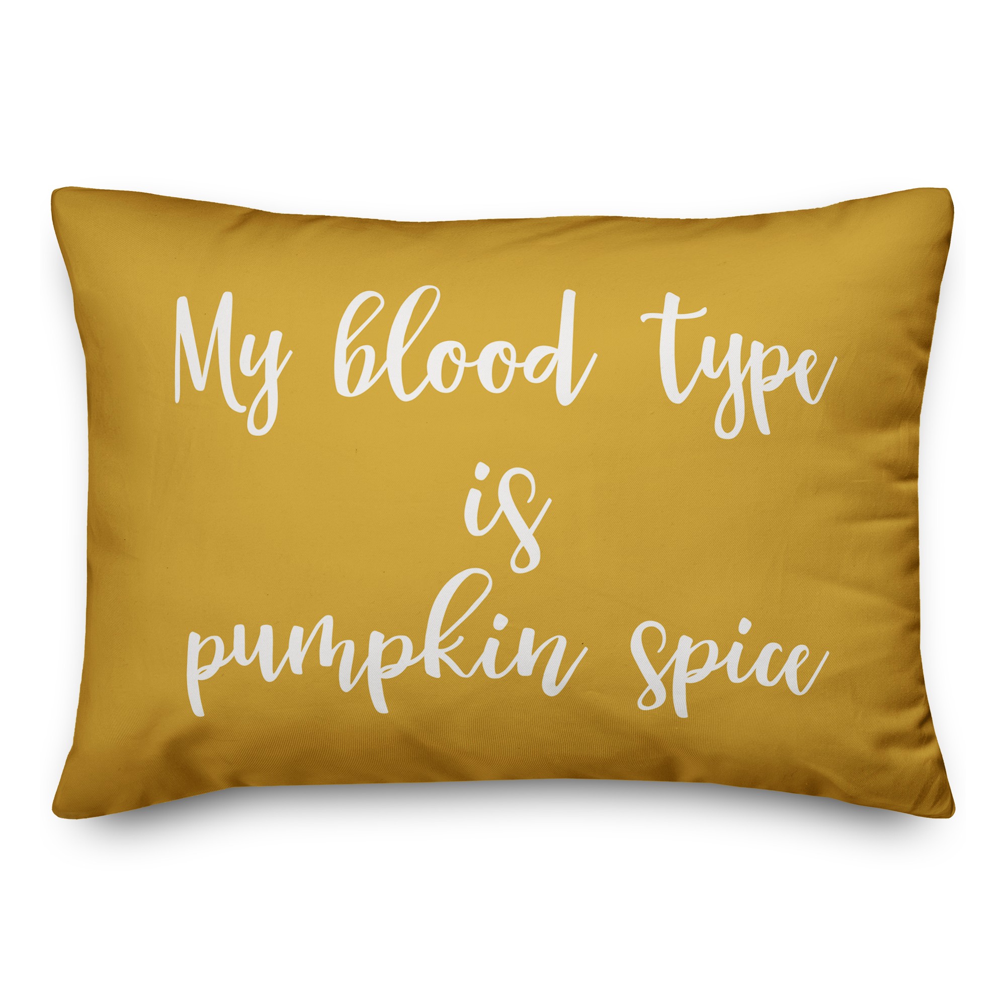 My Blood Type Is Pumpkin Spice in Mustard 14x20 Spun Poly Pillow