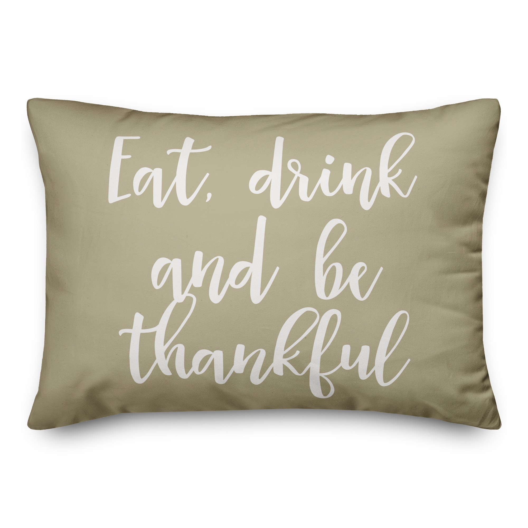 Eat Drink And Be Thankful in Beige 14x20 Spun Poly Pillow