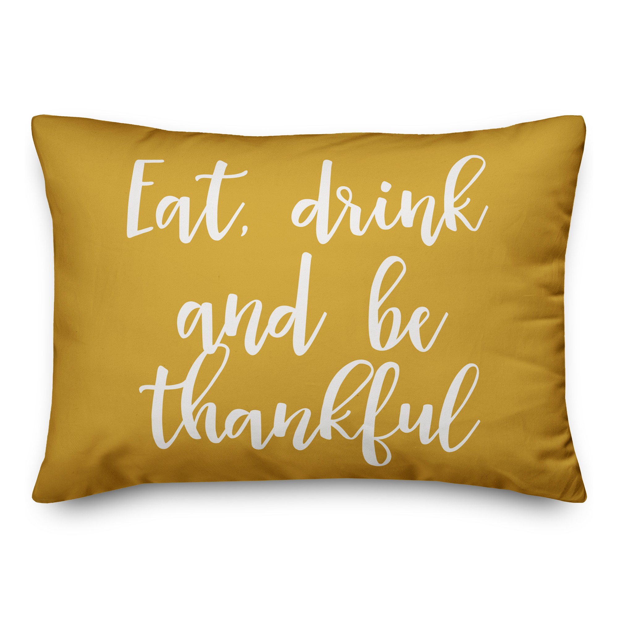 Eat Drink And Be Thankful in Mustard 14x20 Spun Poly Pillow