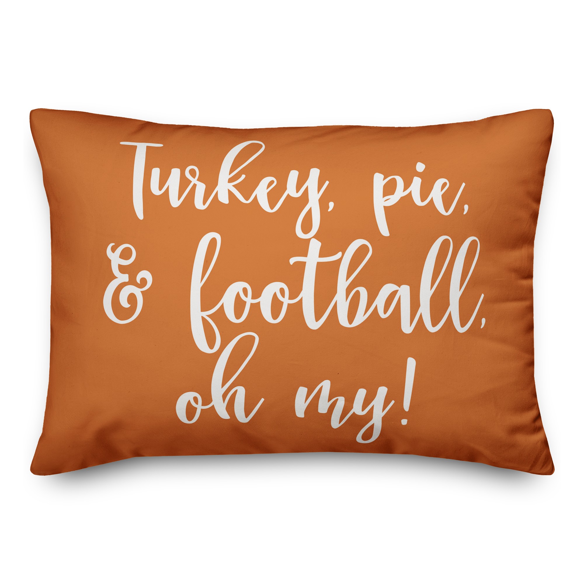 Turkey, Pie & Football, Oh My in Orange 14x20 Spun Poly Pillow