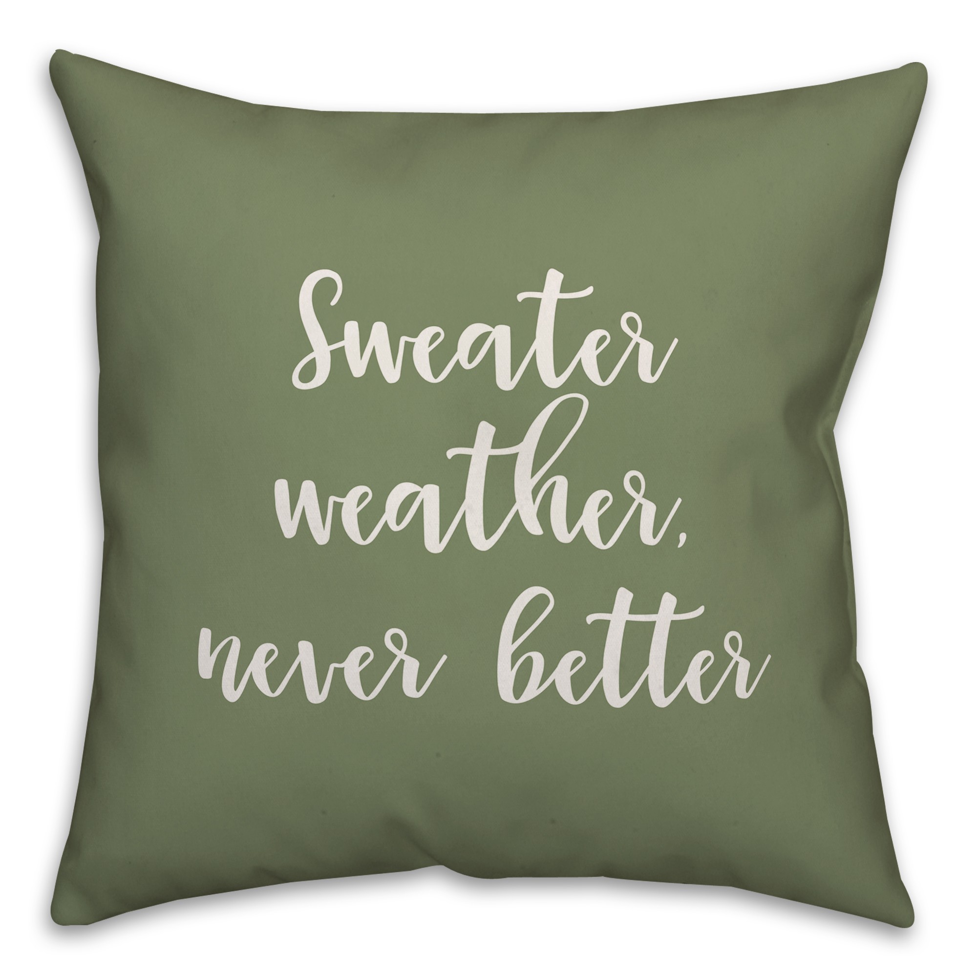 Sweater Weather Never Better in Green 18x18 Spun Poly Pillow