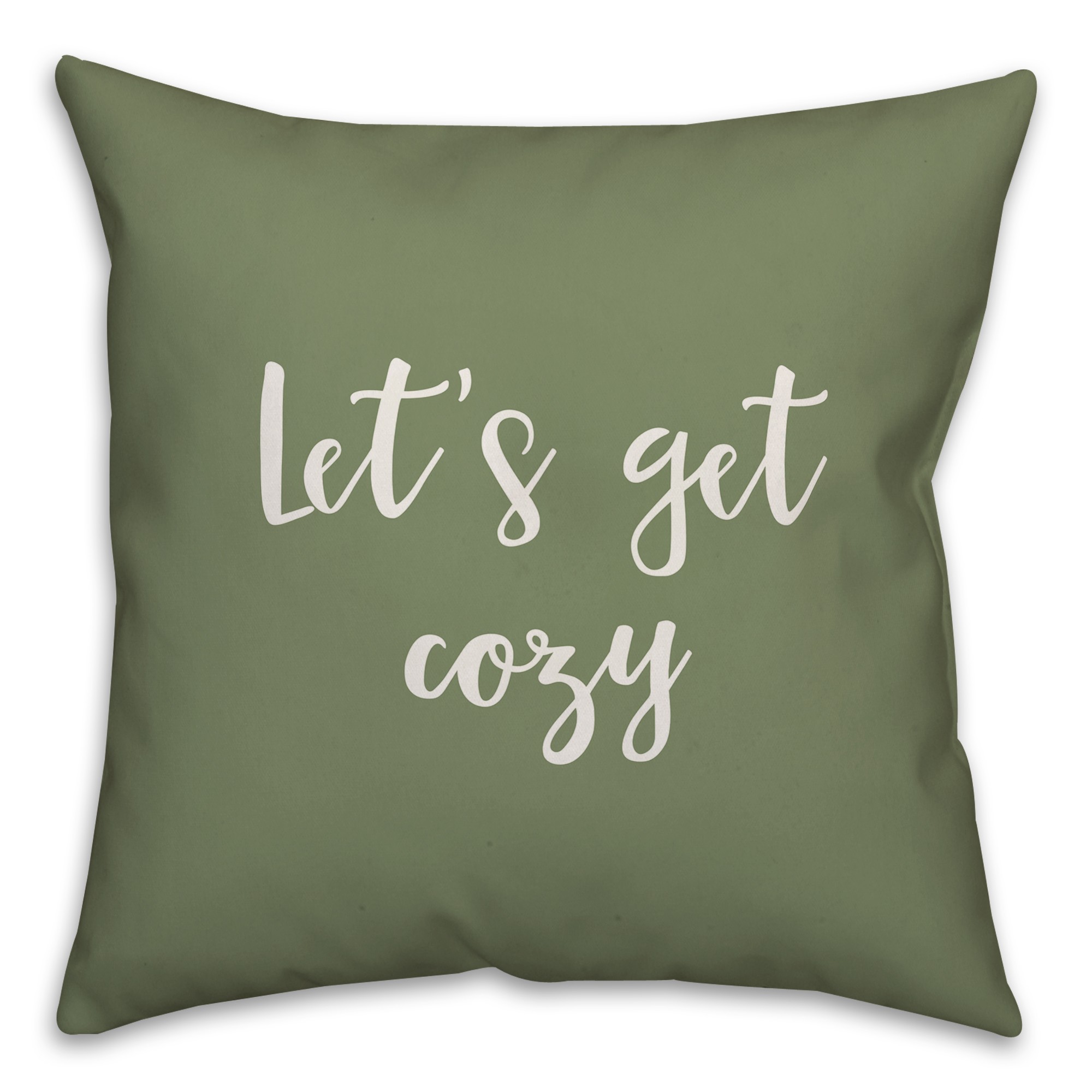 Let's Get Cozy in Green 18x18 Spun Poly Pillow