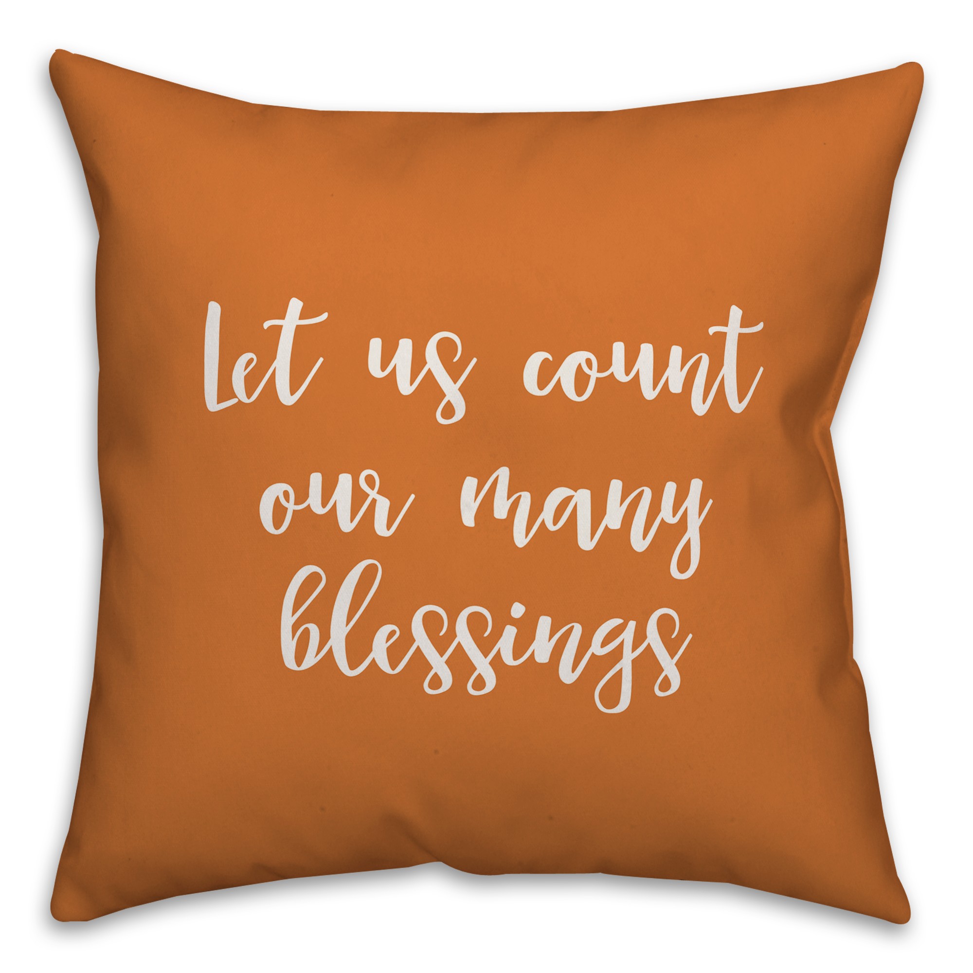 Let Us Count Our Many Blessings in Orange 18x18 Spun Poly Pillow
