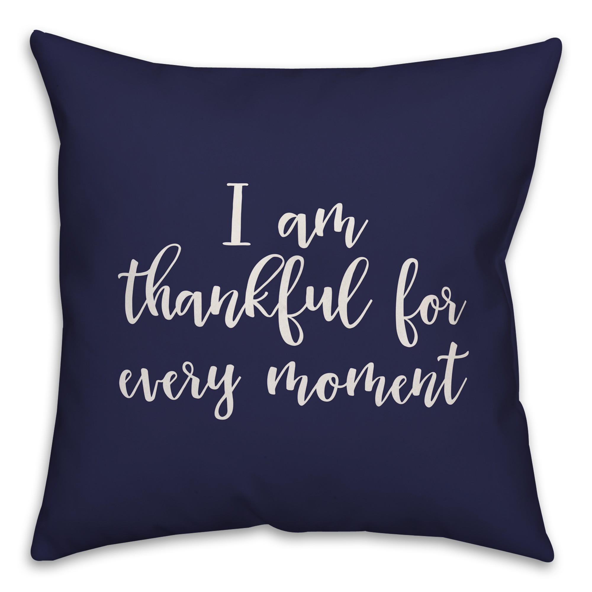 I Am Thankful For Every Moment in Navy 18x18 Spun Poly Pillow