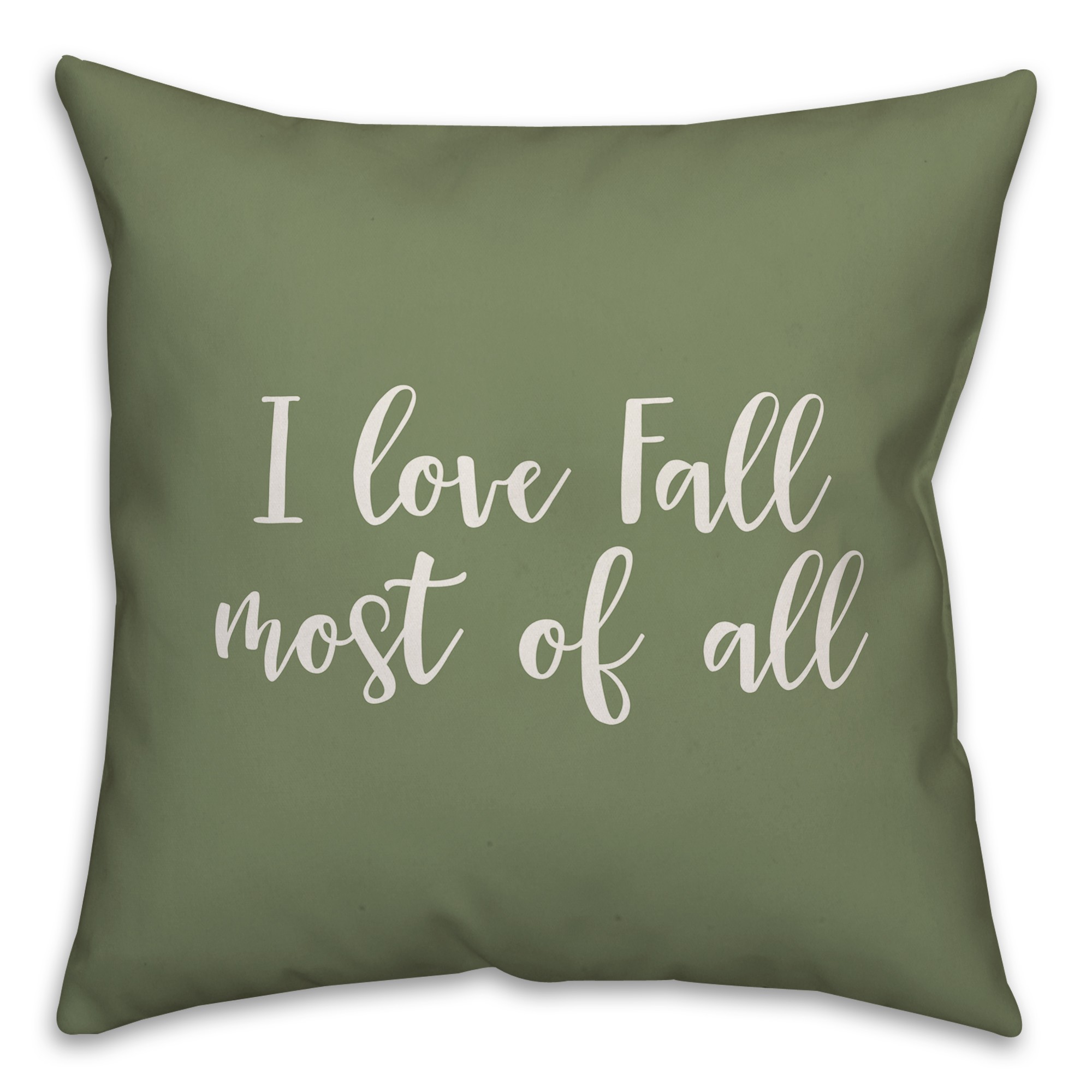 I Love Fall Most Of All in Green 18x18 Spun Poly Pillow