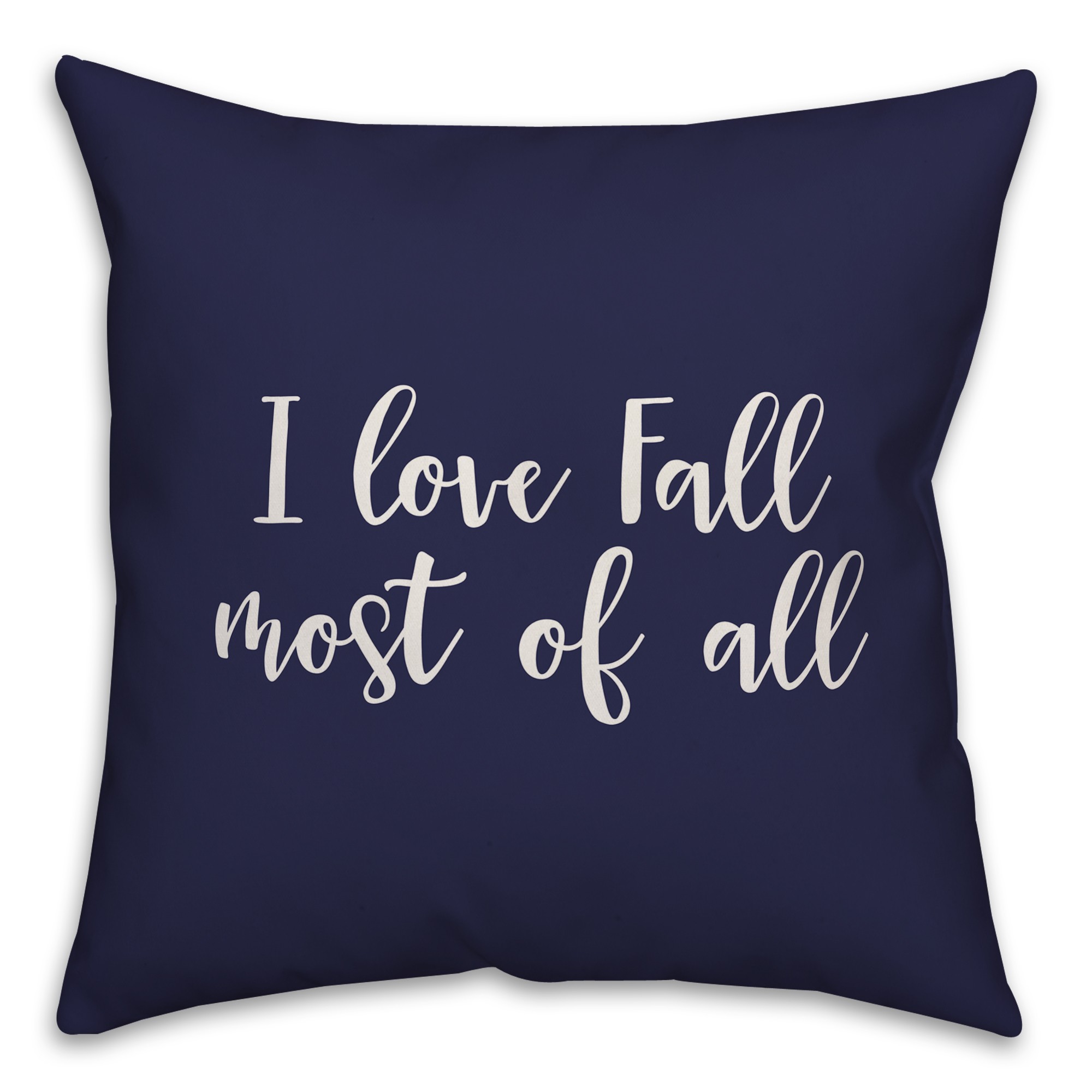 I Love Fall Most Of All in Navy 18x18 Spun Poly Pillow