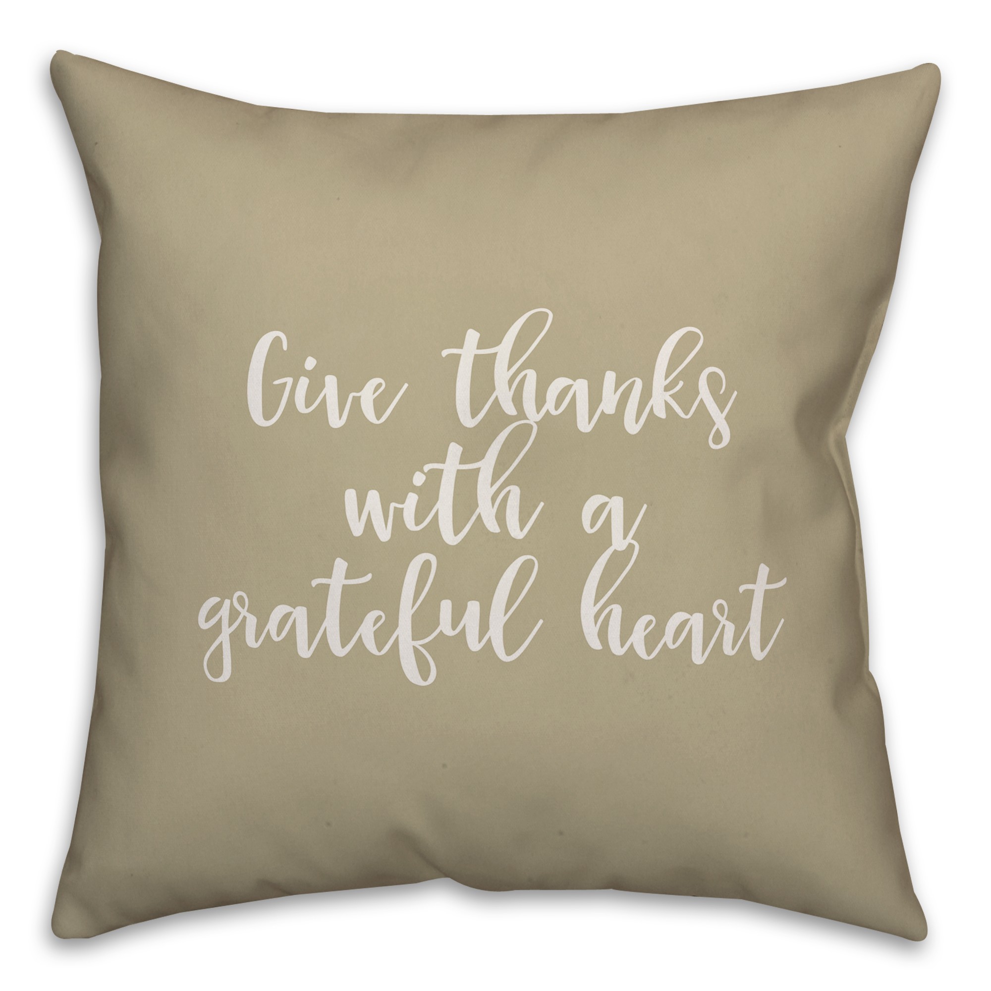 Give Thanks With A Grateful Heart in Beige 18x18 Spun Poly Pillow Cover