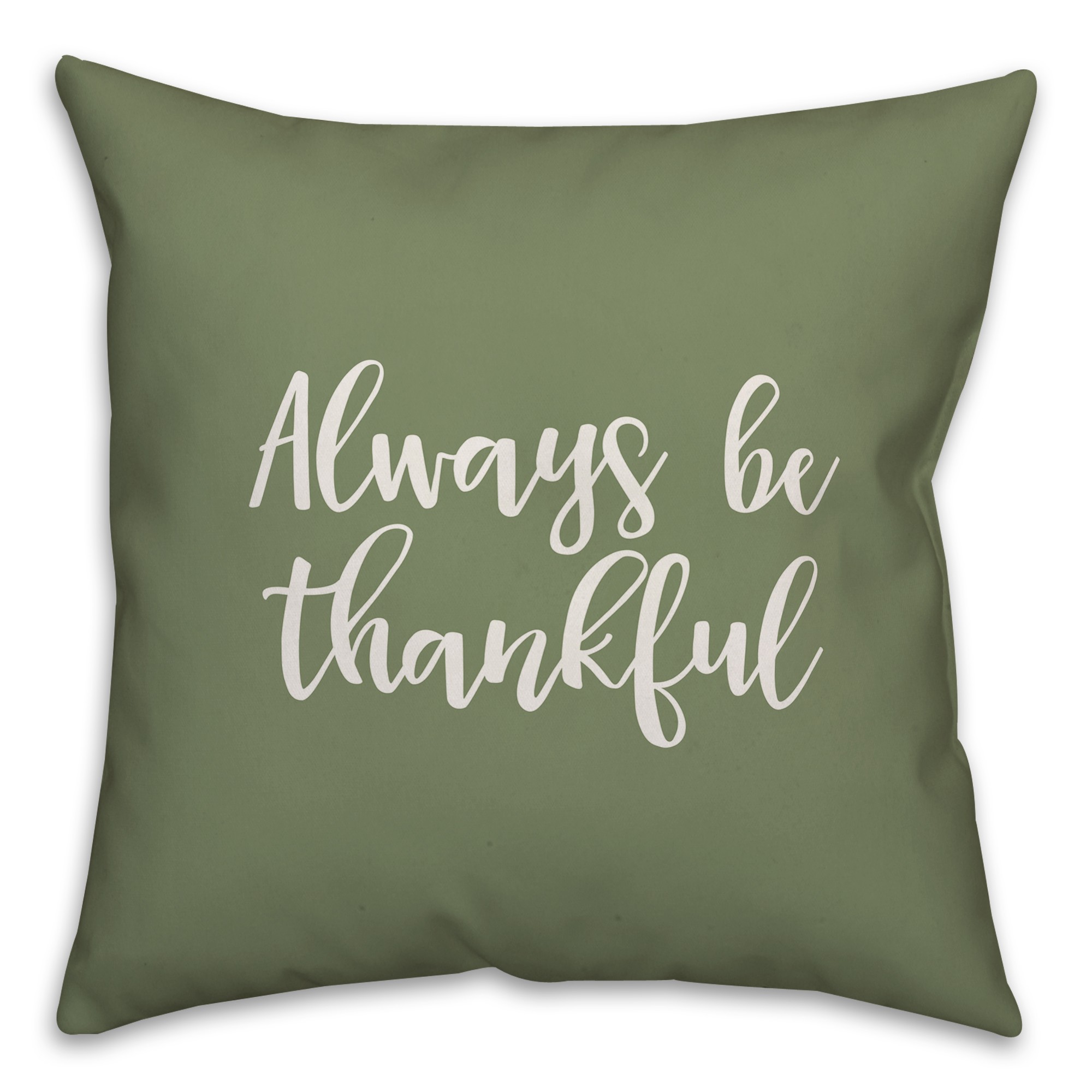 Always Be Thankful in Green 18x18 Spun Poly Pillow Cover
