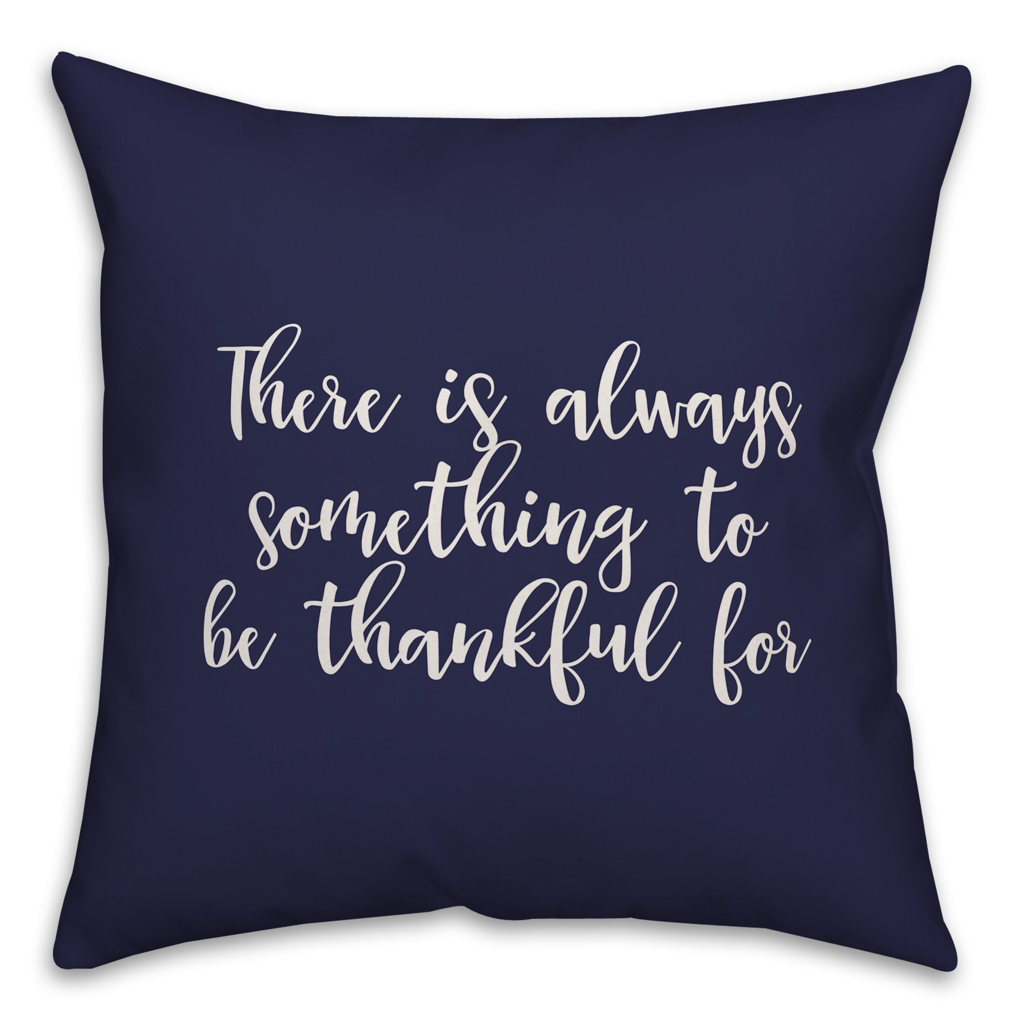 There Is Something Always To Be Thankful For in Navy 18x18 Spun Poly Pillow Cover