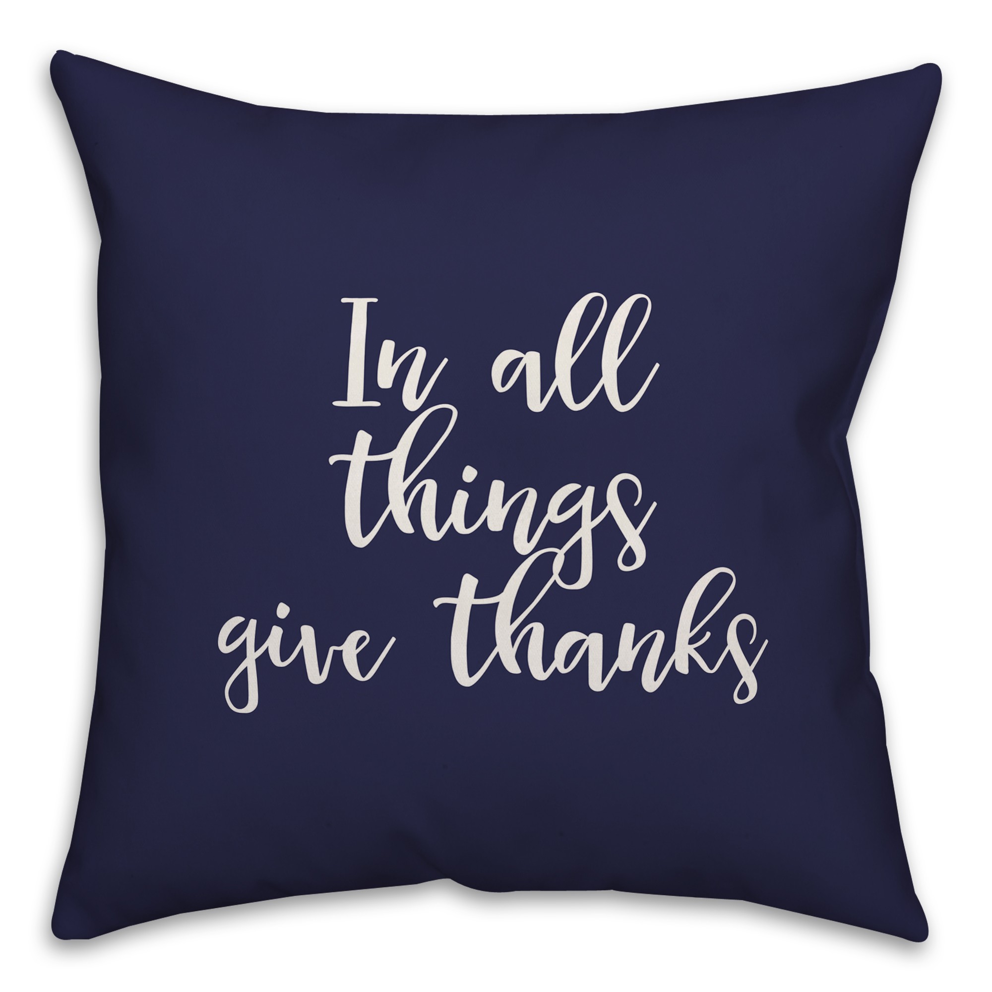 In All Things Give Thanks in Navy 18x18 Spun Poly Pillow Cover