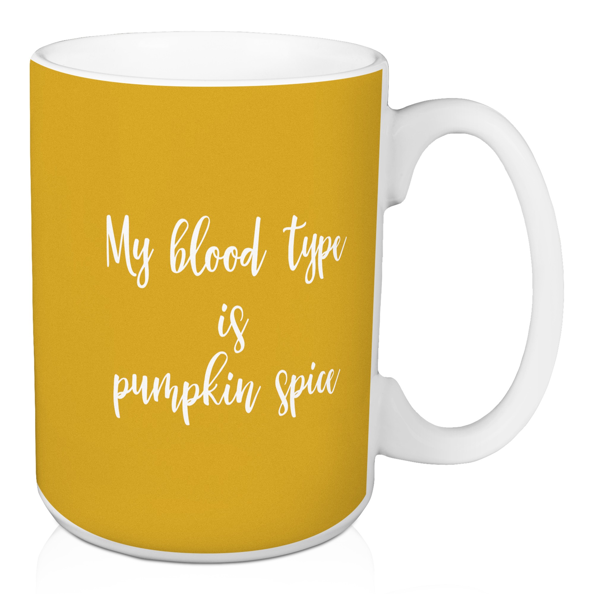 My Blood Type Is Pumpkin Spice in Mustard 15 oz Mug