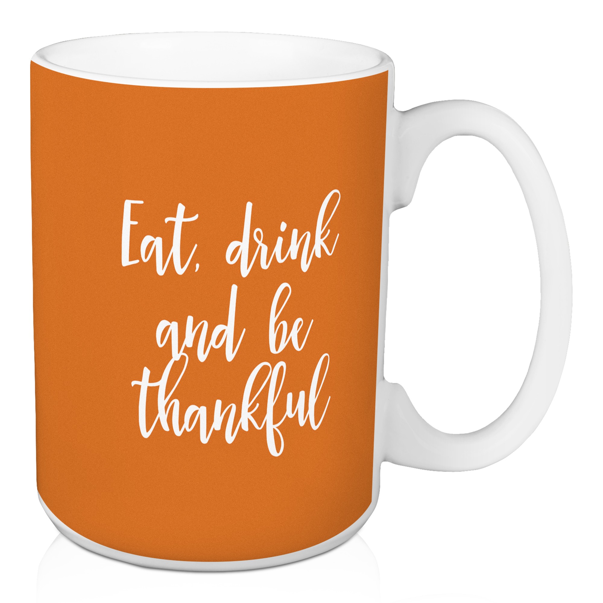 Eat, Drink, And Be Thankful in Orange 15 oz Mug