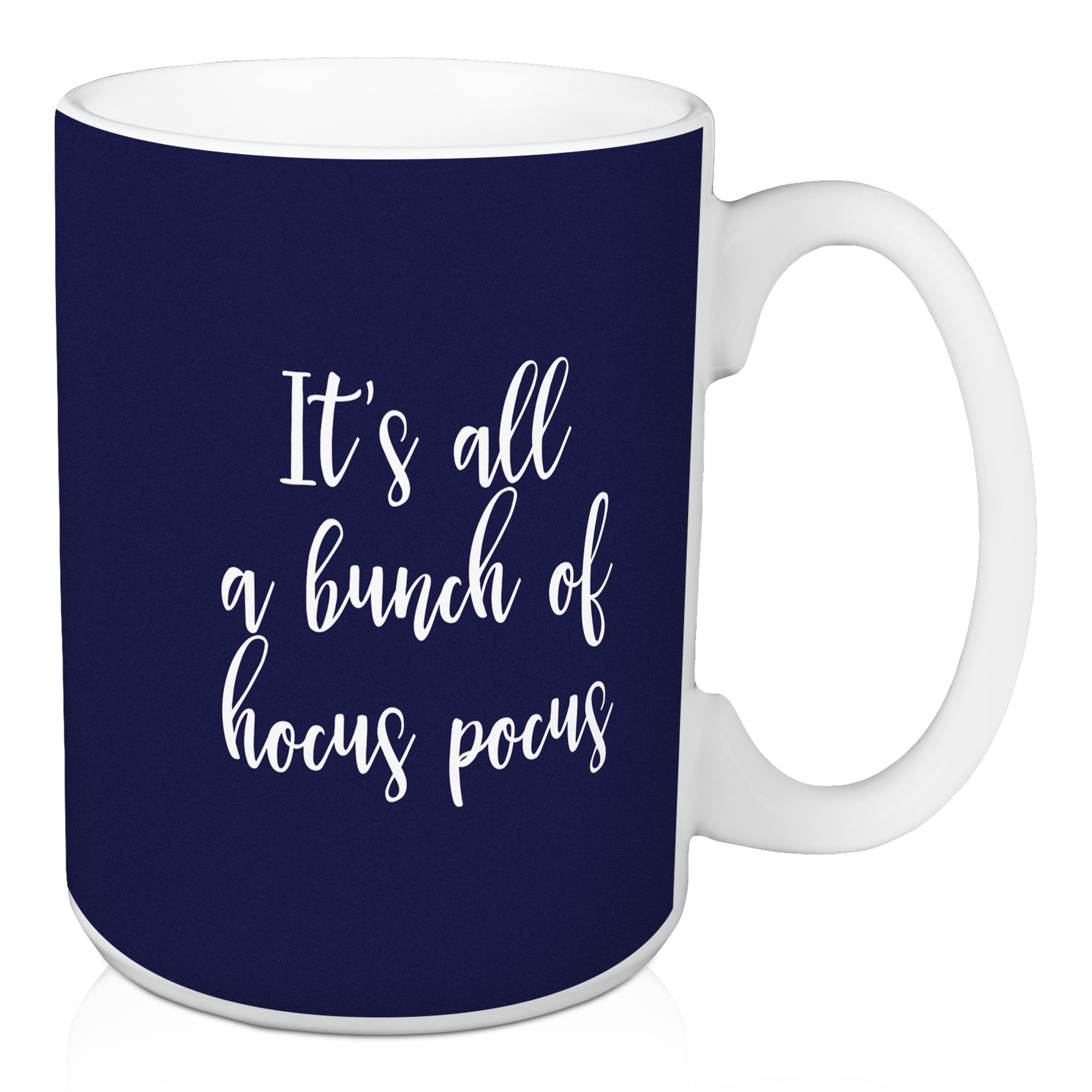 It's All A Bunch Of Hocus Pocus in Navy 15 oz Mug