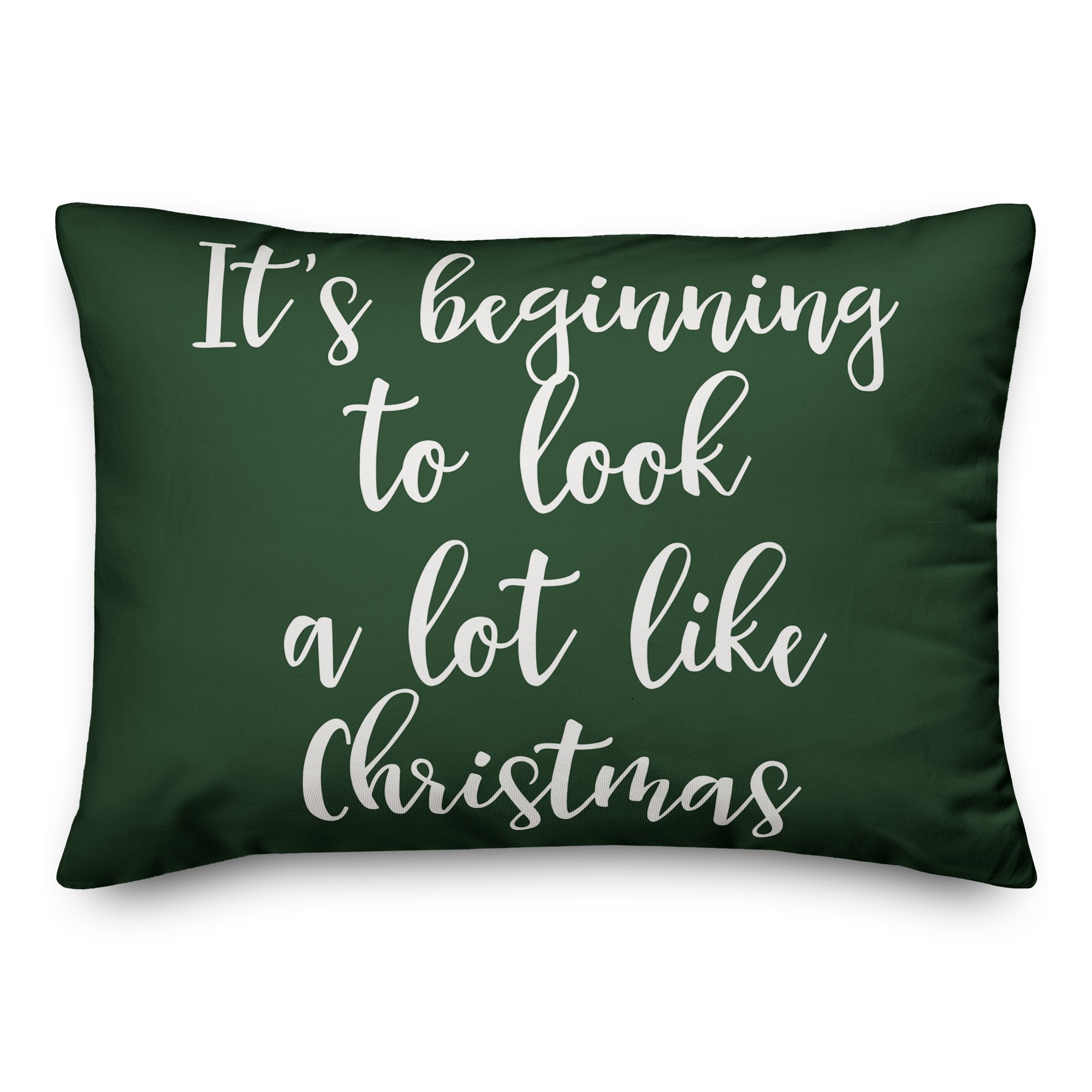 It's Beginning To Look A Lot Like Christmas in Dark Green 14x20 Spun Poly Pillow