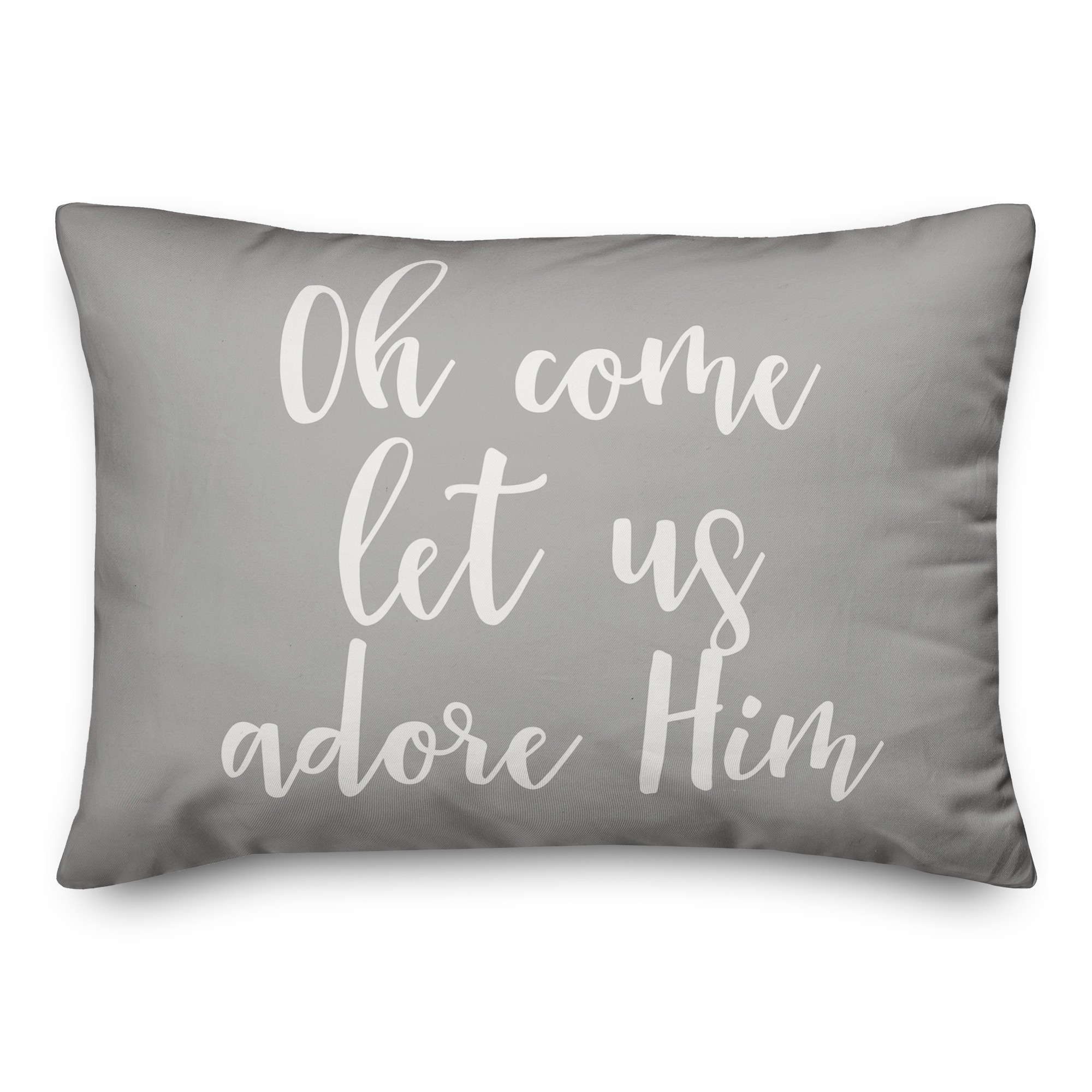 Oh Come Let Us Adore Him in Gray 14x20 Spun Poly Pillow