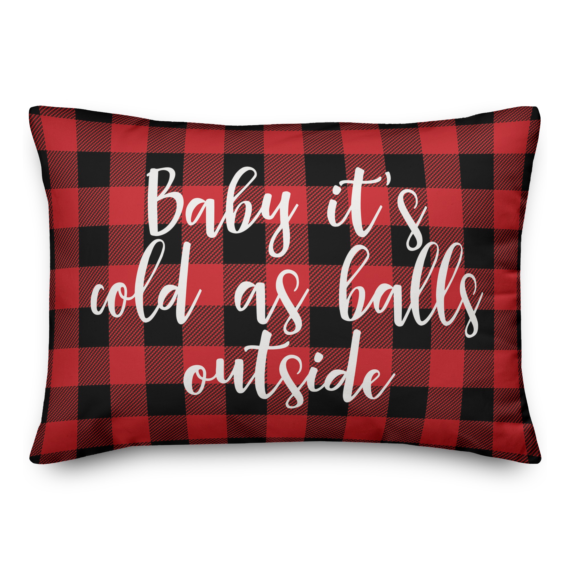 Baby It's Cold As Balls Outside in Buffalo Check Plaid 14x20 Spun Poly Pillow