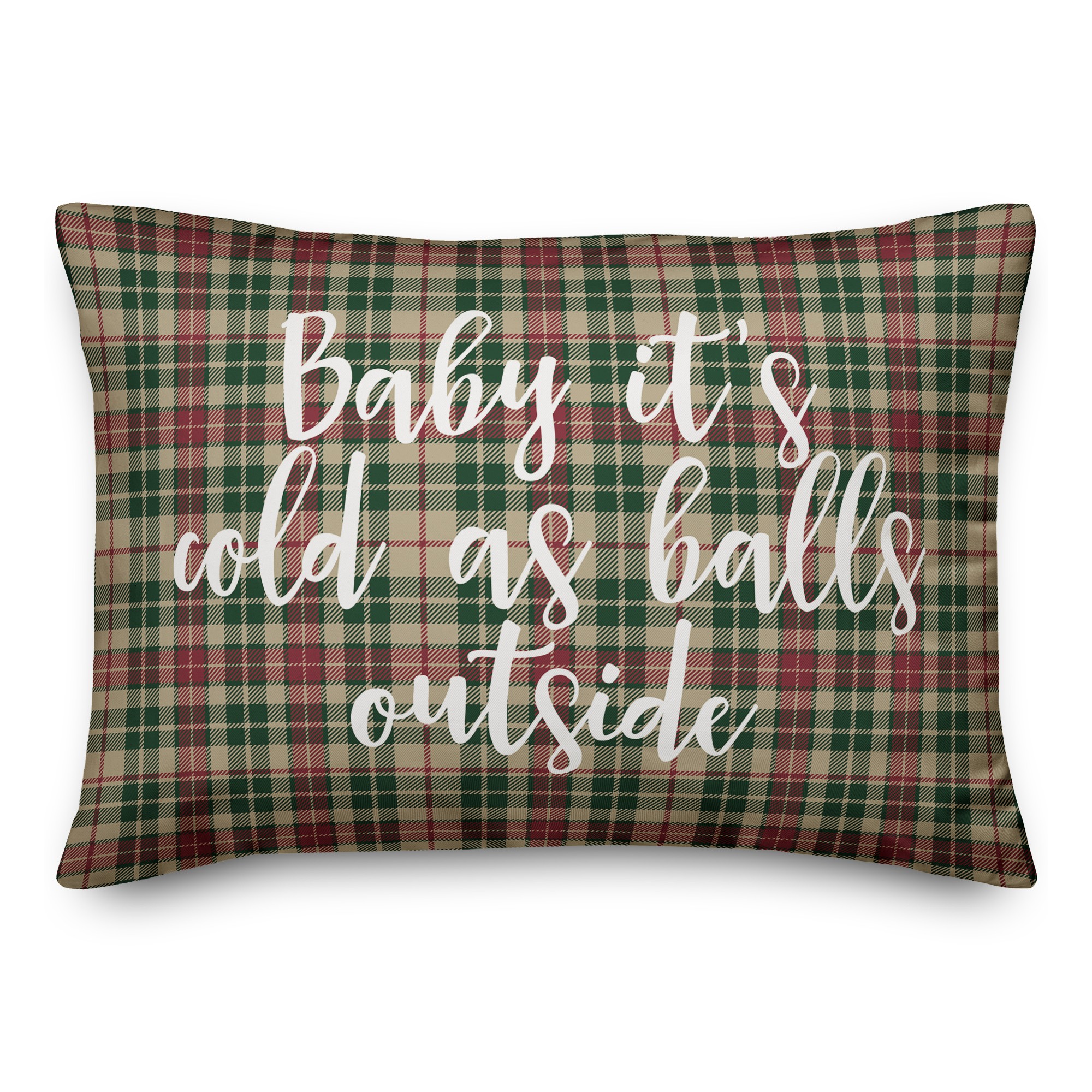 Baby It's Cold As Balls Outside in Tartan Plaid 14x20 Spun Poly Pillow