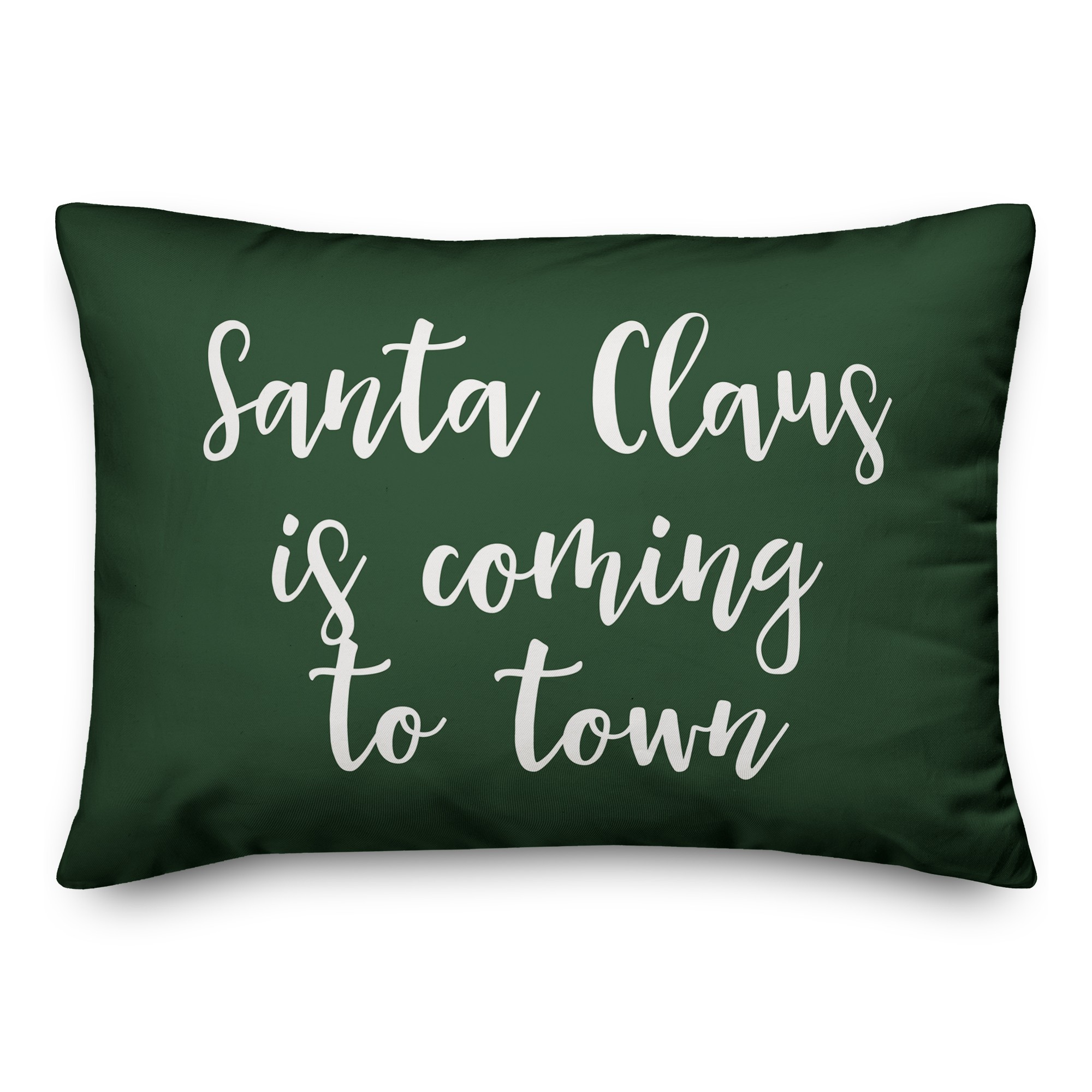 Santa Claus Is Coming To Town in Dark Green 14x20 Spun Poly Pillow