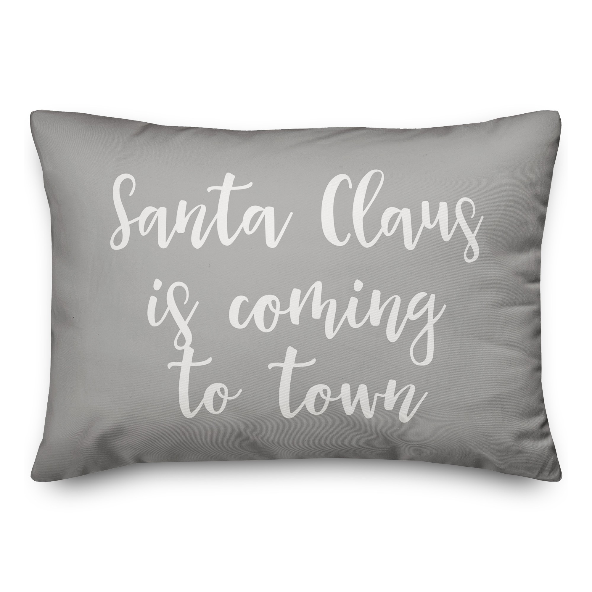 Santa Claus Is Coming To Town in Gray 14x20 Spun Poly Pillow
