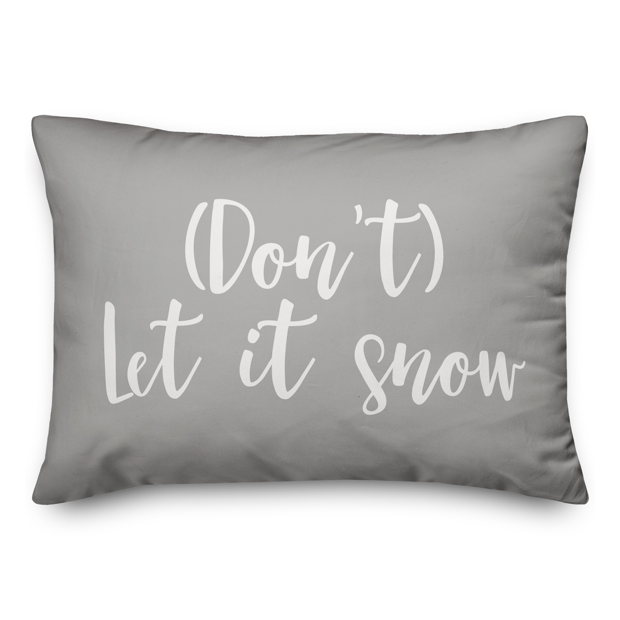 Don't Let It Snow in Gray 14x20 Spun Poly Pillow