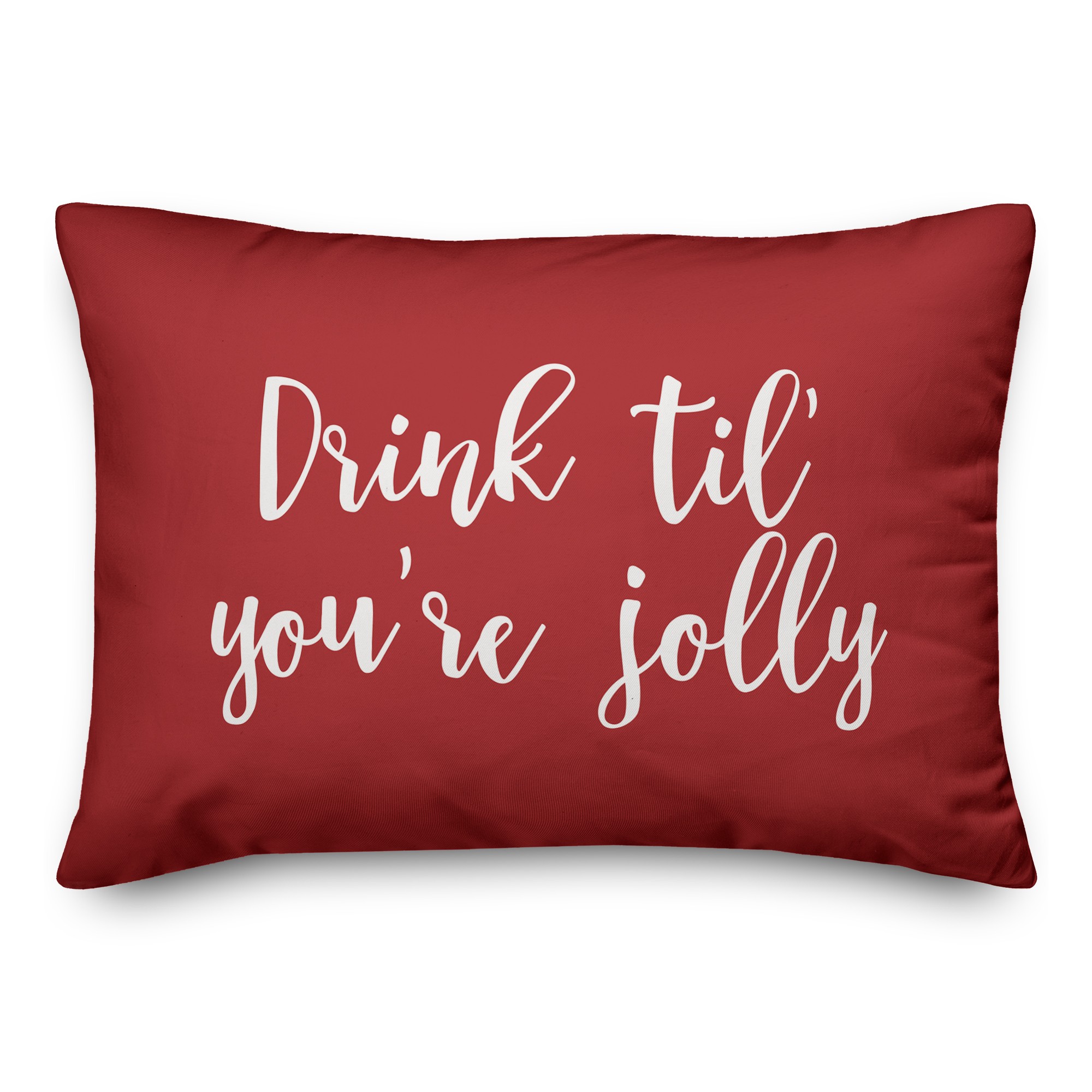 Drink 'Til You're Jolly in Red 14x20 Spun Poly Pillow